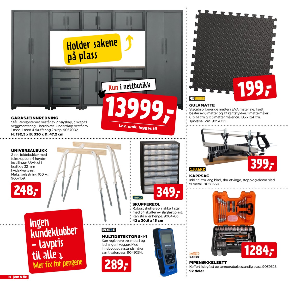 Se Jem & Fix kundeavis for uge 12 på Tilbudsuken.no. Se gode tilbud på mange varer. Les kundeavisen her! Side 10