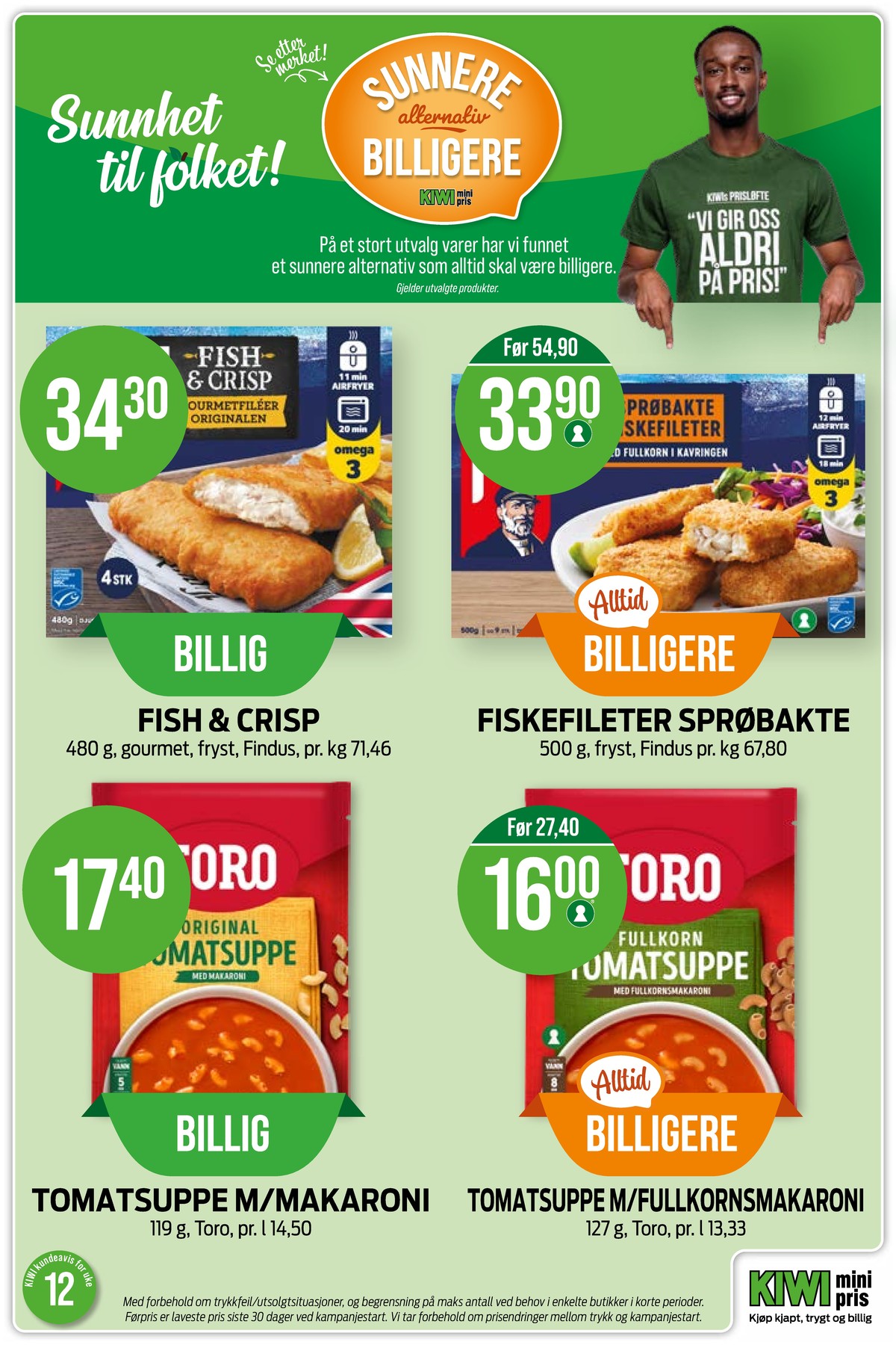 Se Kiwi kundeavis for uke 12 på Tilbudsuken.no. Se gode tilbud på mange varer, f.eks. fish & crisp nuggets findus eller fiskefileter findus. Les kundeavisen her! Side 24