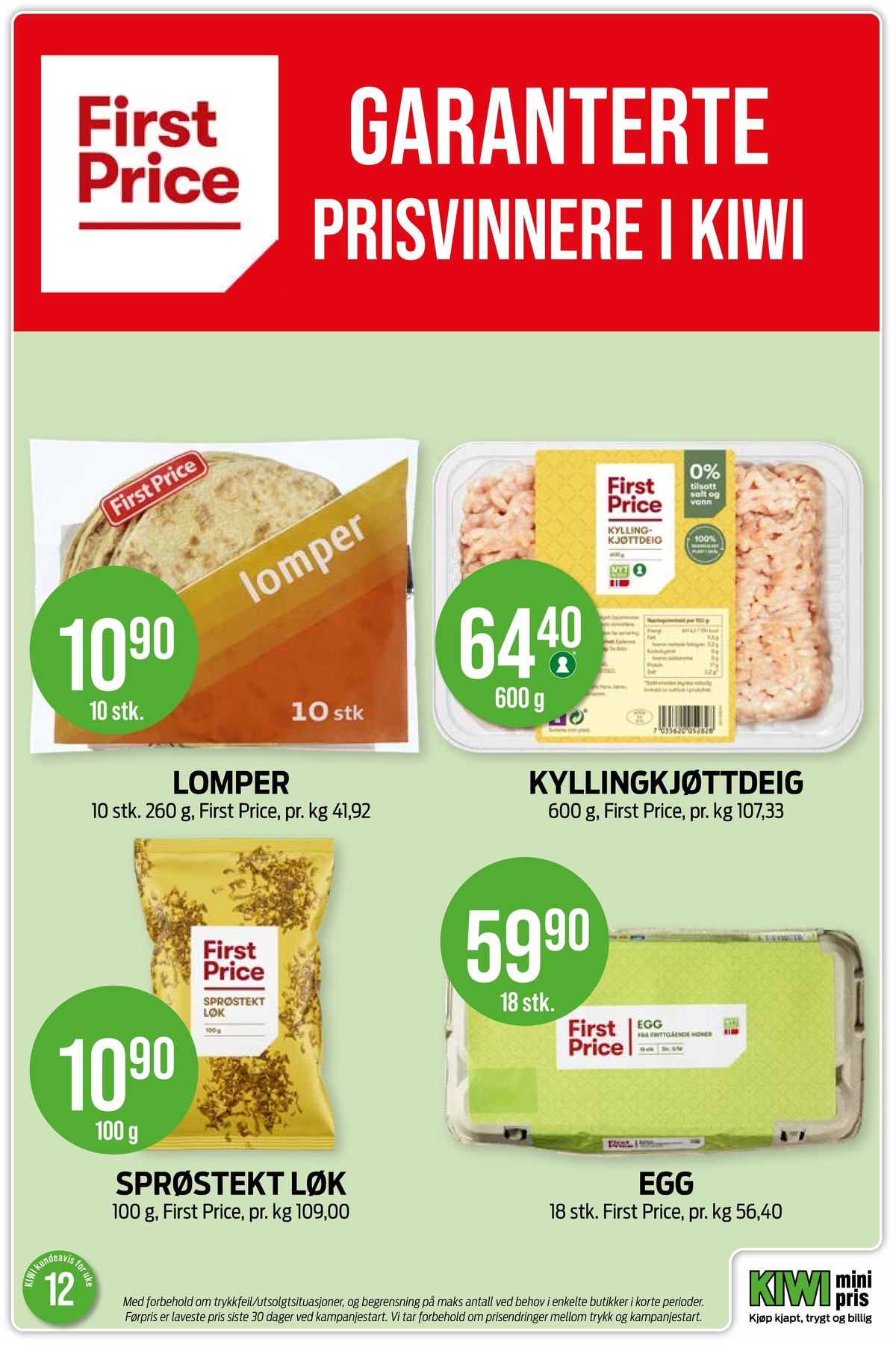 Se Kiwi kundeavis for uke 12 på Tilbudsuken.no. Se gode tilbud på mange varer, f.eks. lomper first price eller kyllingkjøttdeig first price. Les kundeavisen her! Side 26