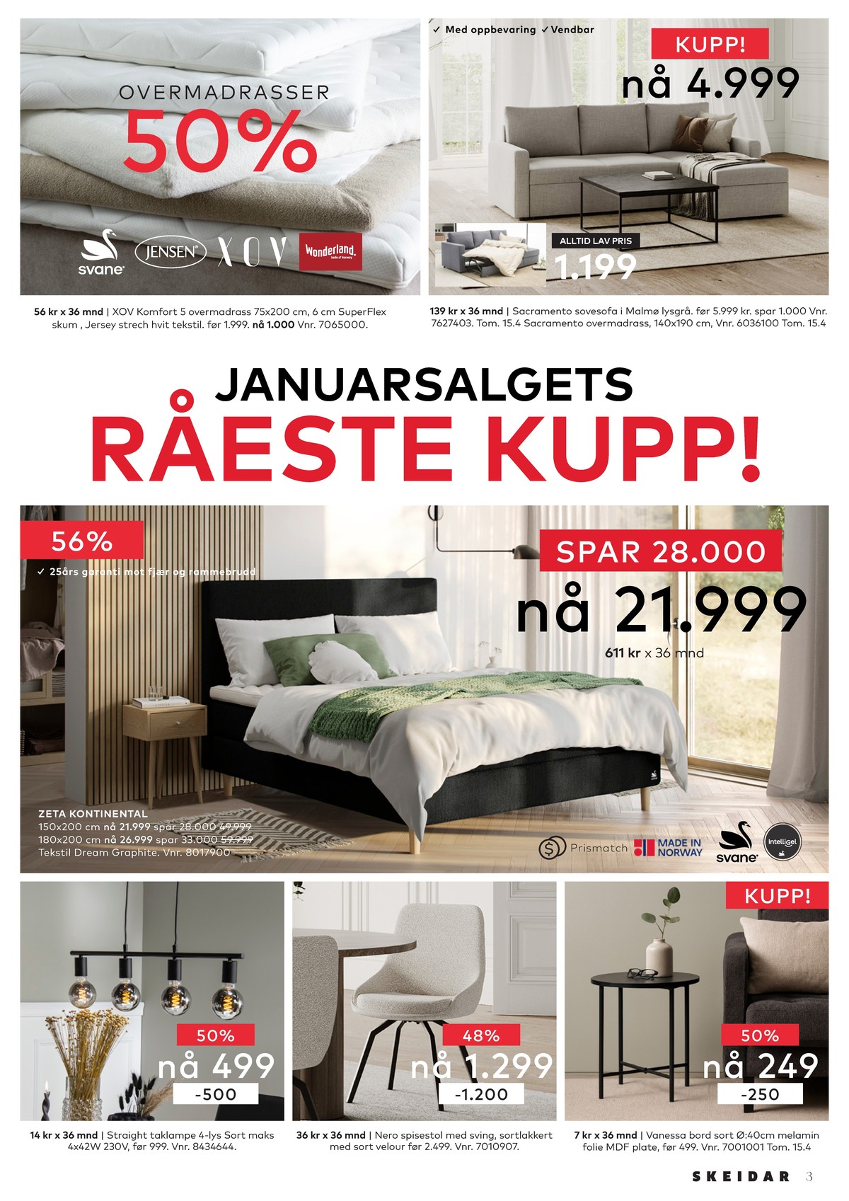 Se Skeidar kundeavis for uge 12 på Tilbudsuken.no. Se gode tilbud på mange varer. Les kundeavisen her! Side 3