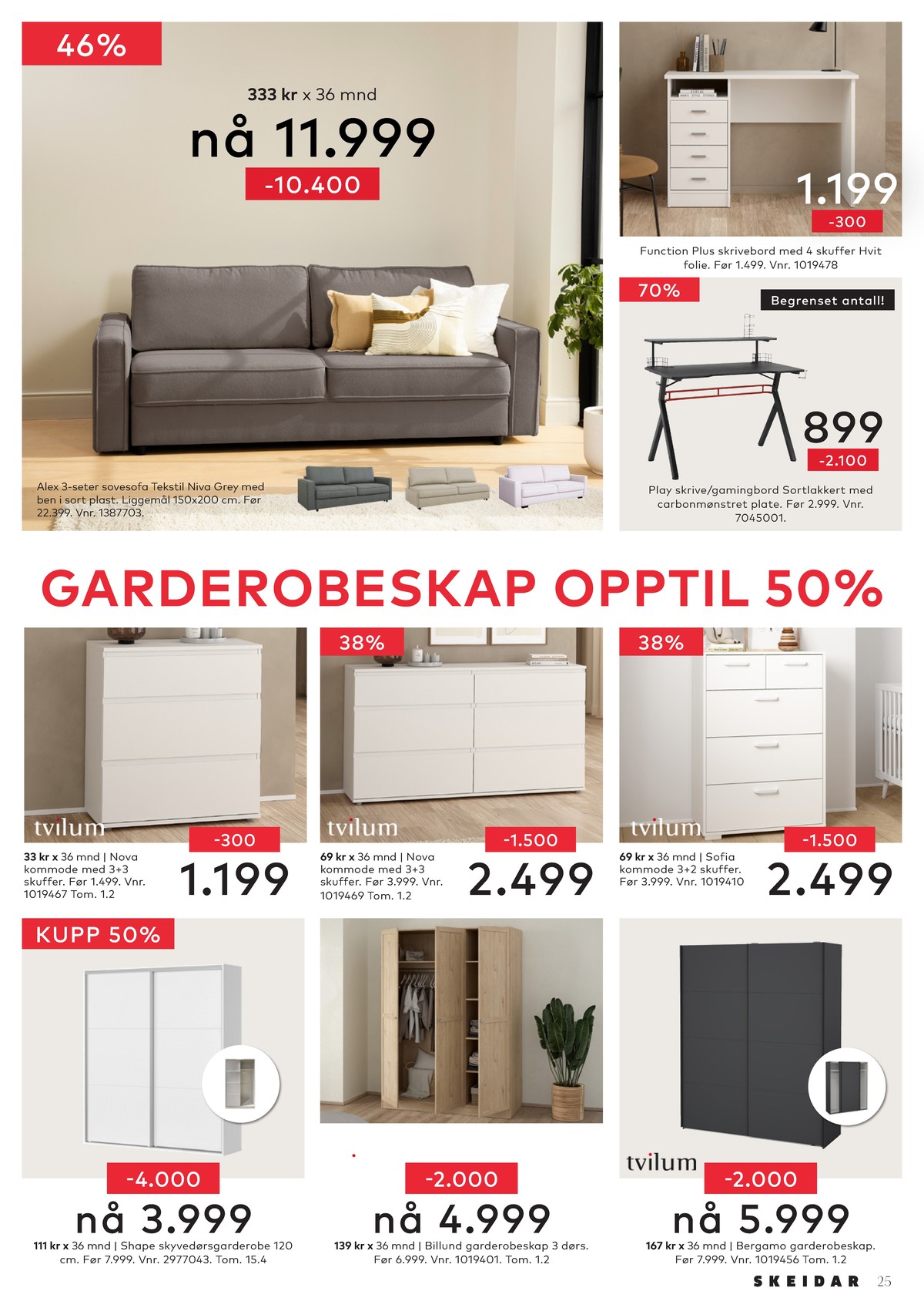 Se Skeidar kundeavis for uge 12 på Tilbudsuken.no. Se gode tilbud på mange varer. Les kundeavisen her! Side 25