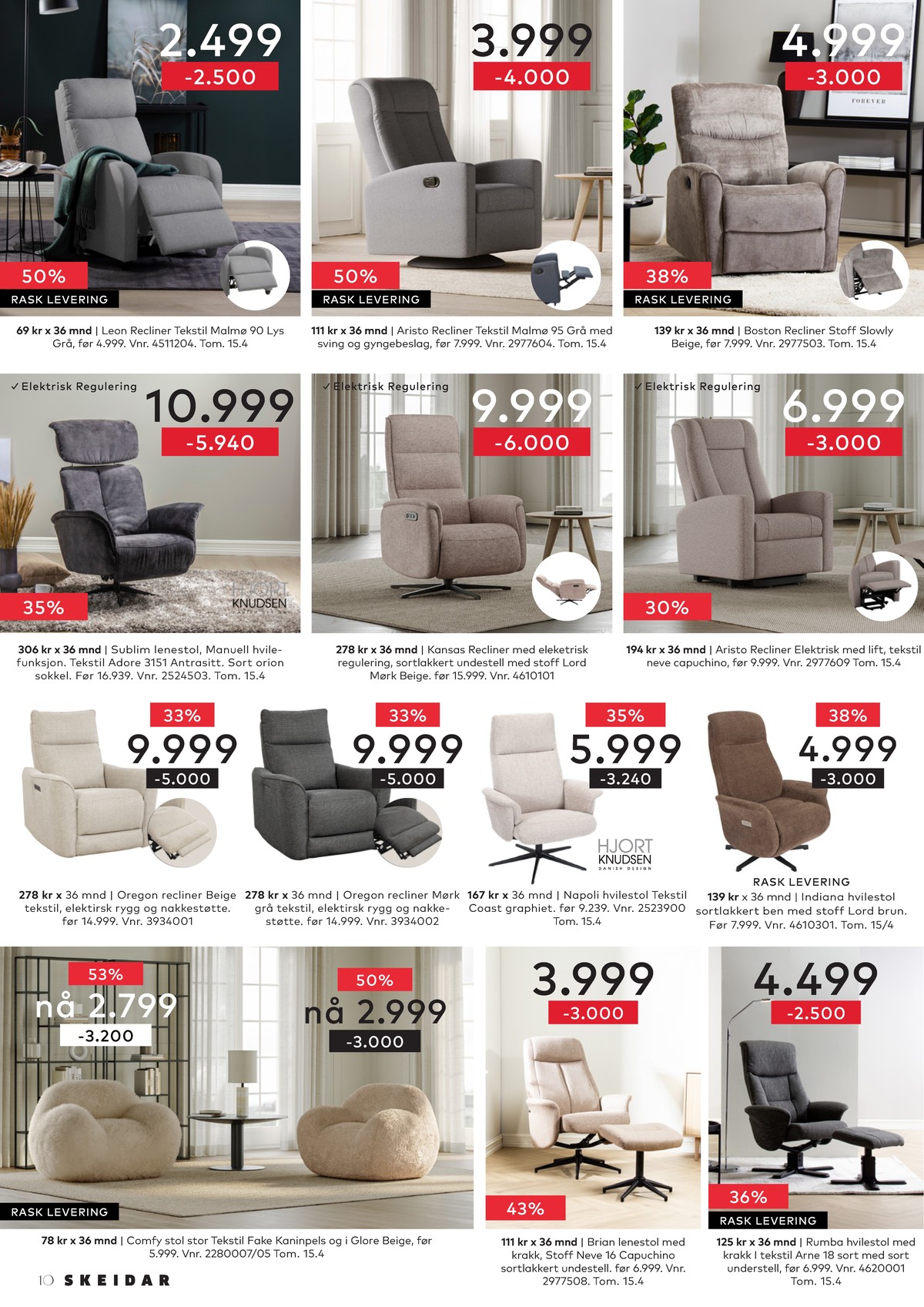 Se Skeidar kundeavis for uge 12 på Tilbudsuken.no. Se gode tilbud på mange varer. Les kundeavisen her! Side 10