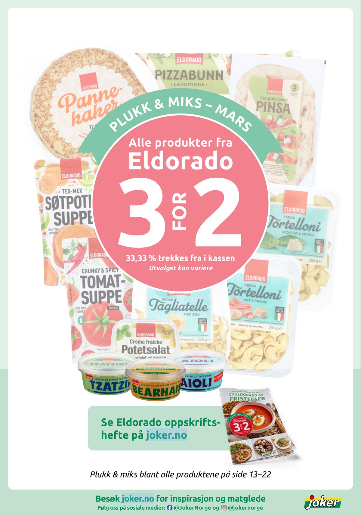 Se Joker kundeavis for uke 12 på Tilbudsuken.no. Se gode tilbud på mange varer, f.eks. tzatziki eldorado eller bearnaisesaus eldorado. Les kundeavisen her! Side 18