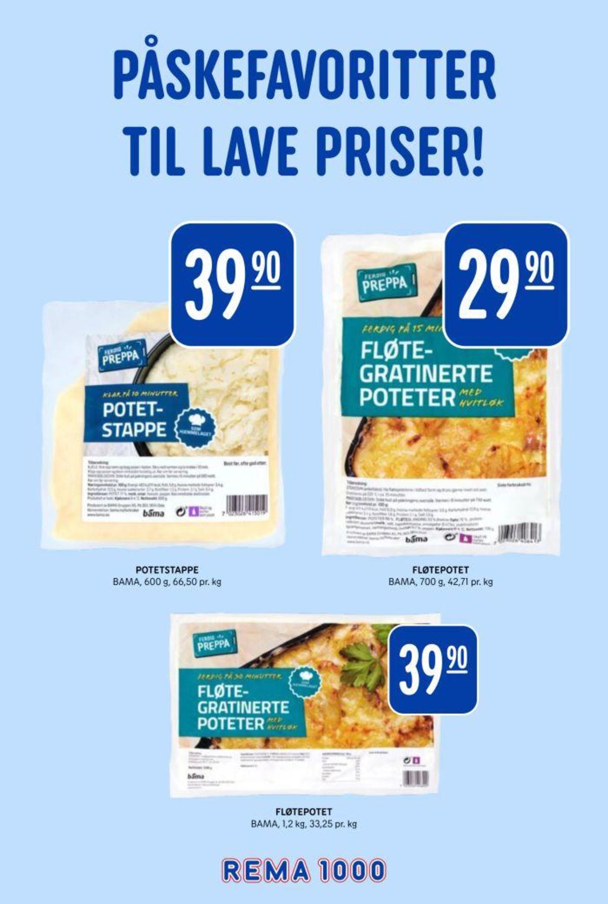 Se Rema 1000 kundeavis for uke 12 på Tilbudsuken.no. Se gode tilbud på mange varer, f.eks. potetstappe bama eller fløtepoteter bama. Les kundeavisen her! Side 15