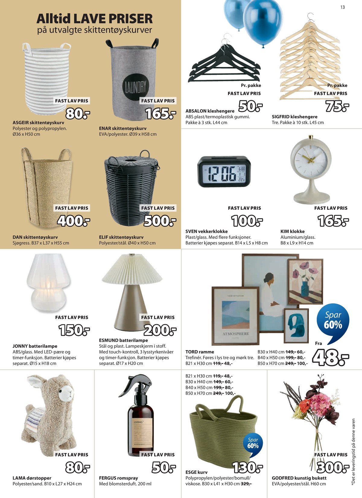 Se JYSK kundeavis for uge 13 på Tilbudsuken.no. Se gode tilbud på mange varer. Les kundeavisen her! Side 14