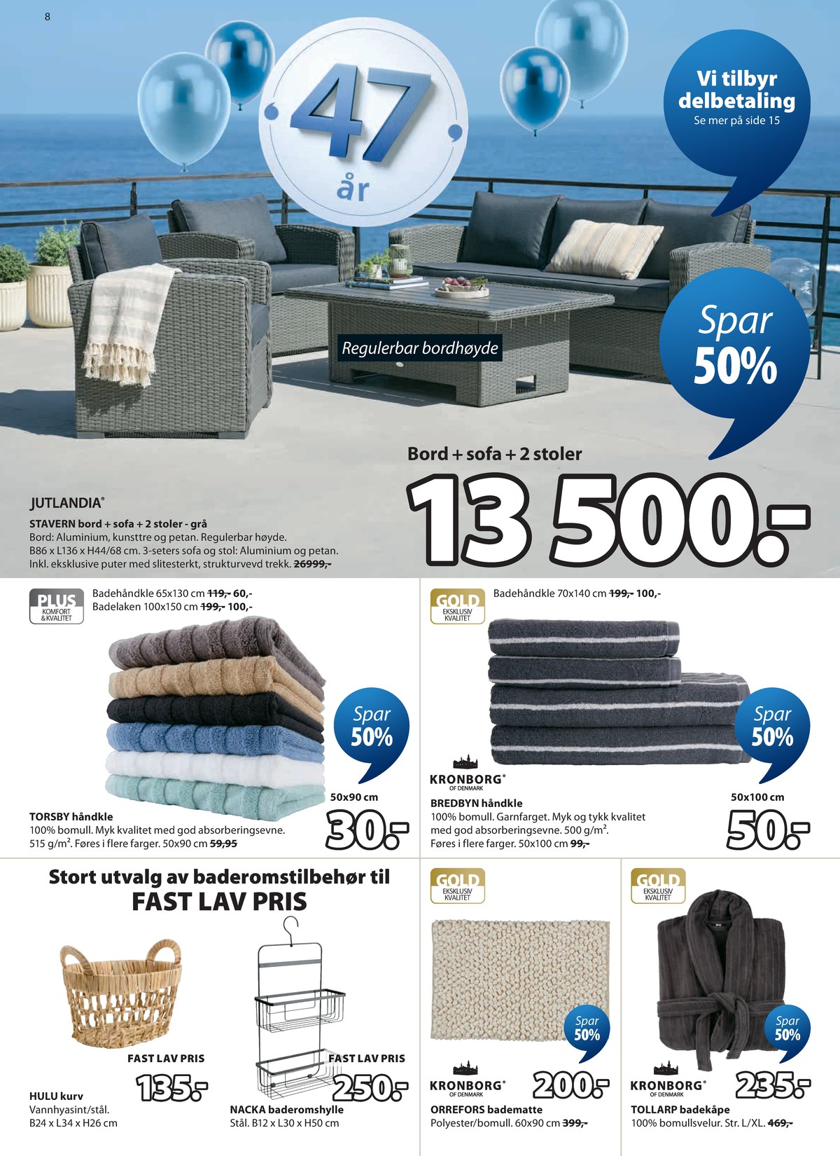 Se JYSK kundeavis for uge 13 på Tilbudsuken.no. Se gode tilbud på mange varer. Les kundeavisen her! Side 9