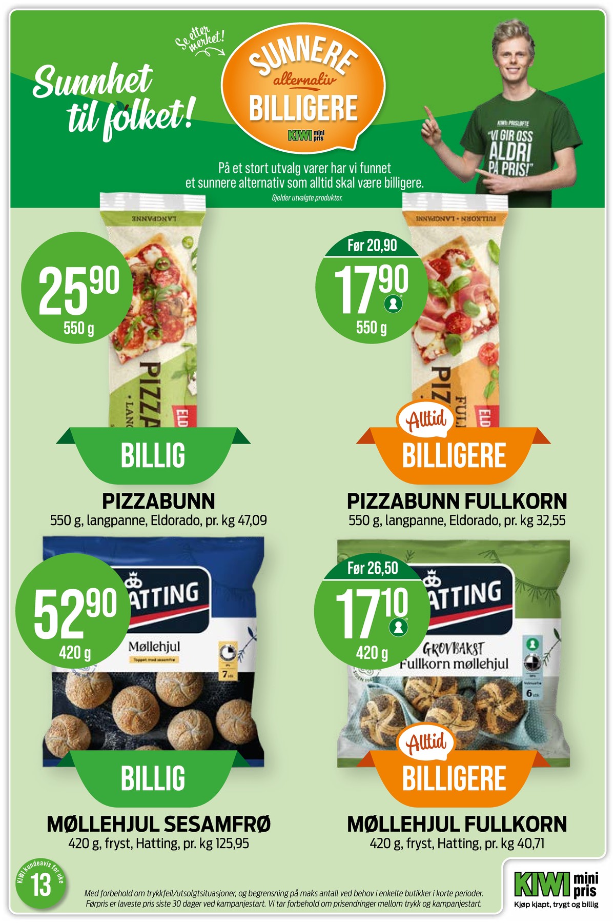 Se Kiwi kundeavis for uke 13 på Tilbudsuken.no. Se gode tilbud på mange varer, f.eks. pizzabunn eldorado eller pizzabunn fullkorn eldorado. Les kundeavisen her! Side 21