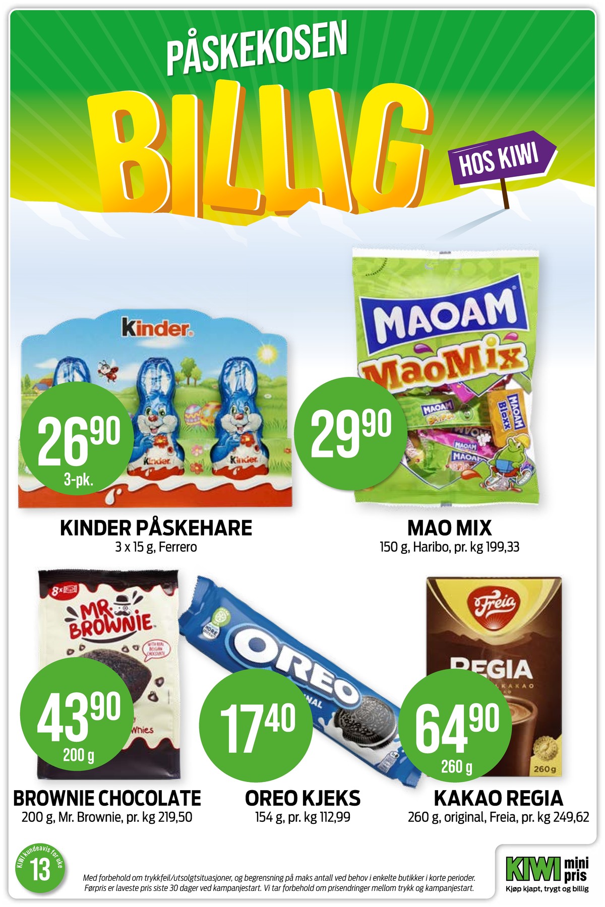 Se Kiwi kundeavis for uke 13 på Tilbudsuken.no. Se gode tilbud på mange varer, f.eks. sjokoladehare kinder eller godterier mao mix. Les kundeavisen her! Side 25