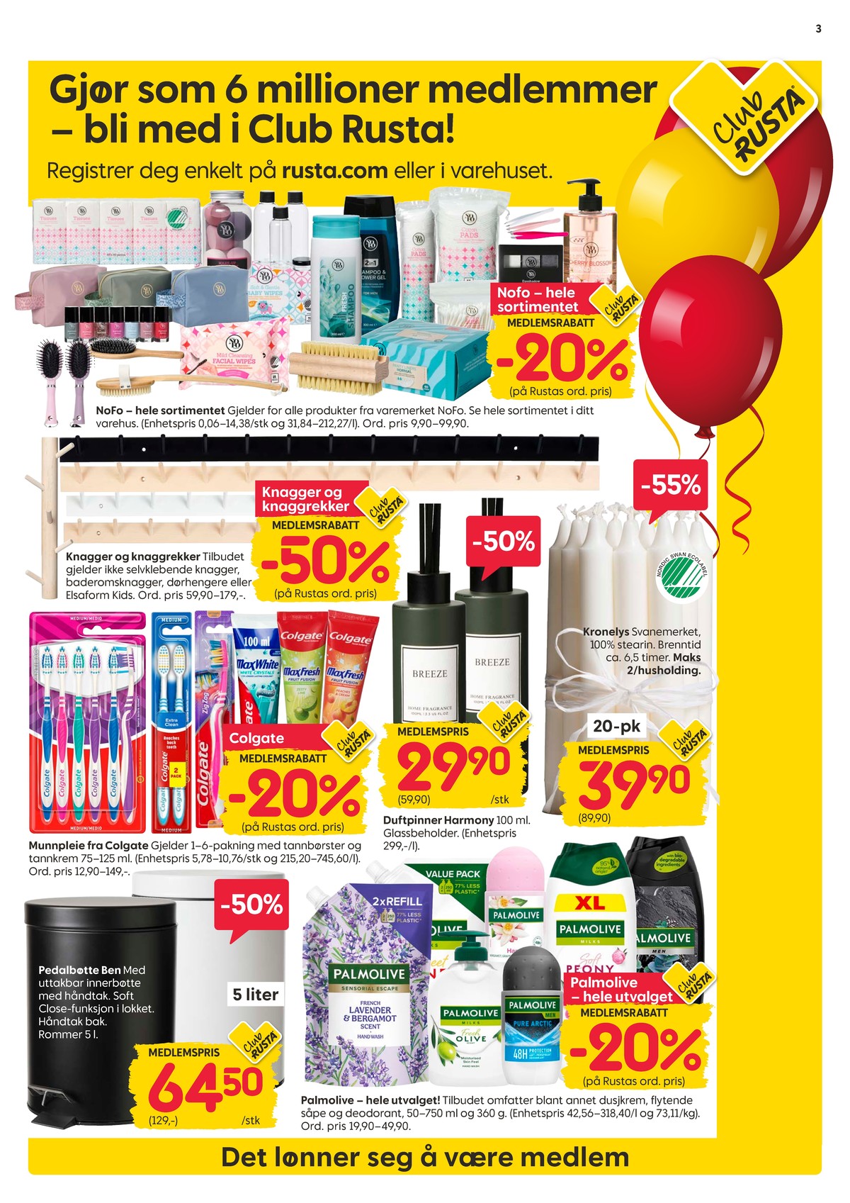 Se Rusta kundeavis for uke 13 på Tilbudsuken.no. Se gode tilbud på mange varer, f.eks. pedalbøtte ukjent eller flytende håndsåpe nofo. Les kundeavisen her! Side 3