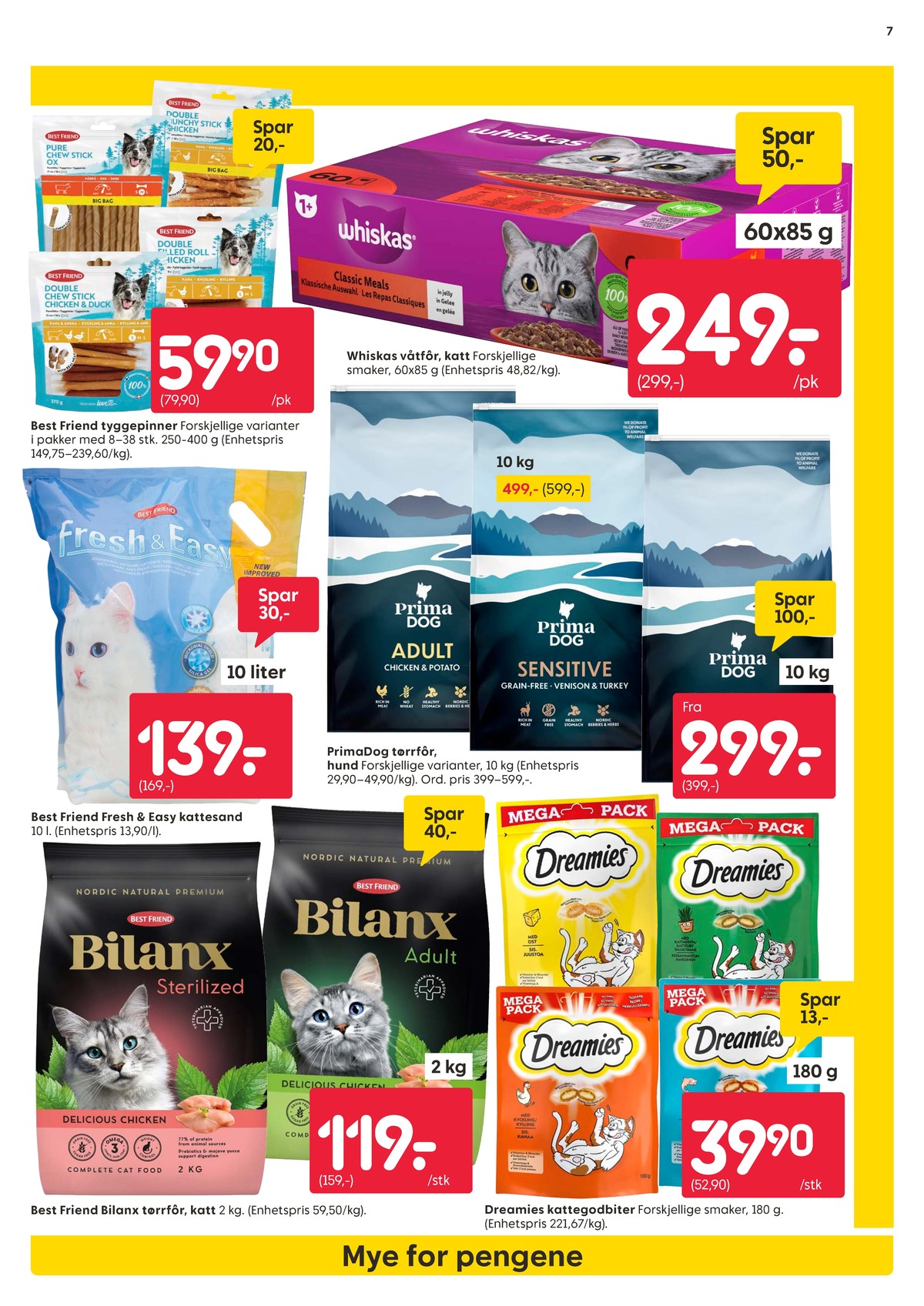 Se Rusta kundeavis for uke 13 på Tilbudsuken.no. Se gode tilbud på mange varer, f.eks. kattesand best friend eller kattesnacks dreamies. Les kundeavisen her! Side 7