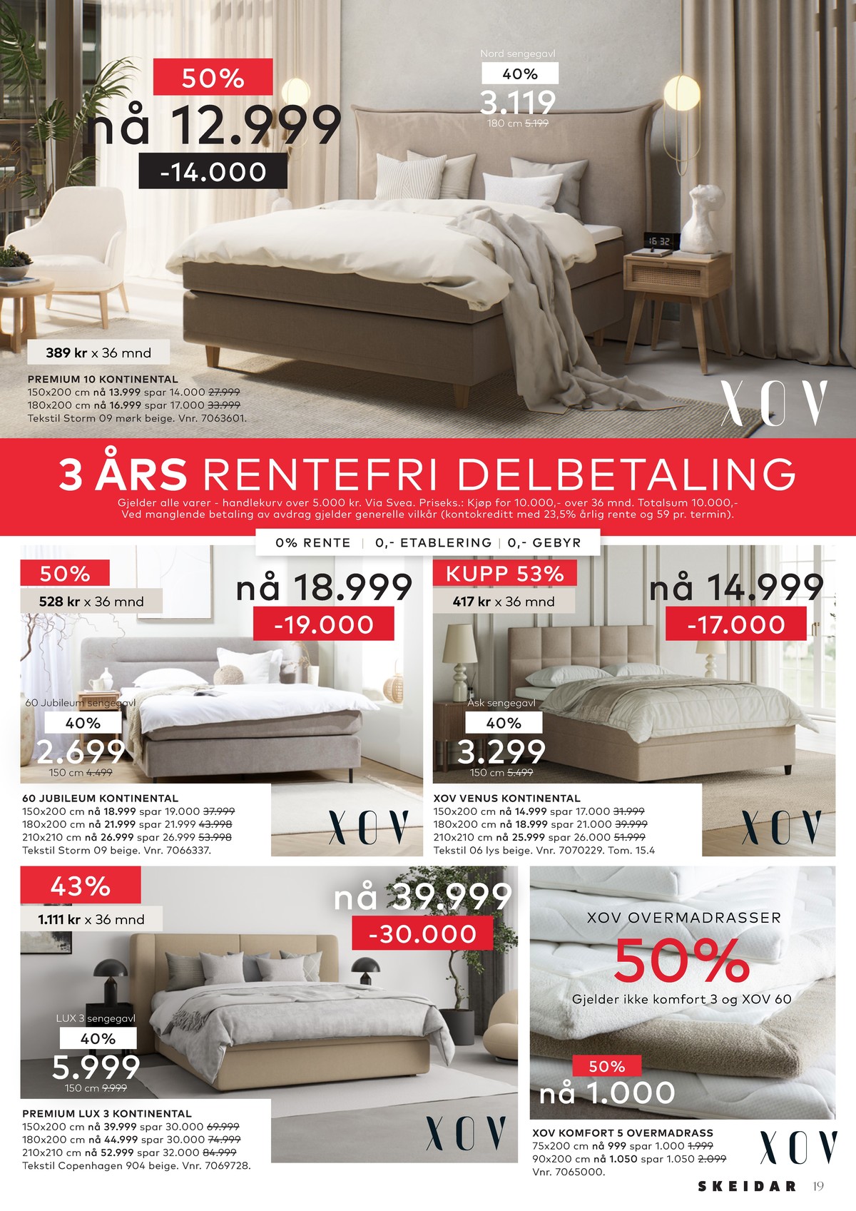 Se Skeidar kundeavis for uge 13 på Tilbudsuken.no. Se gode tilbud på mange varer. Les kundeavisen her! Side 19