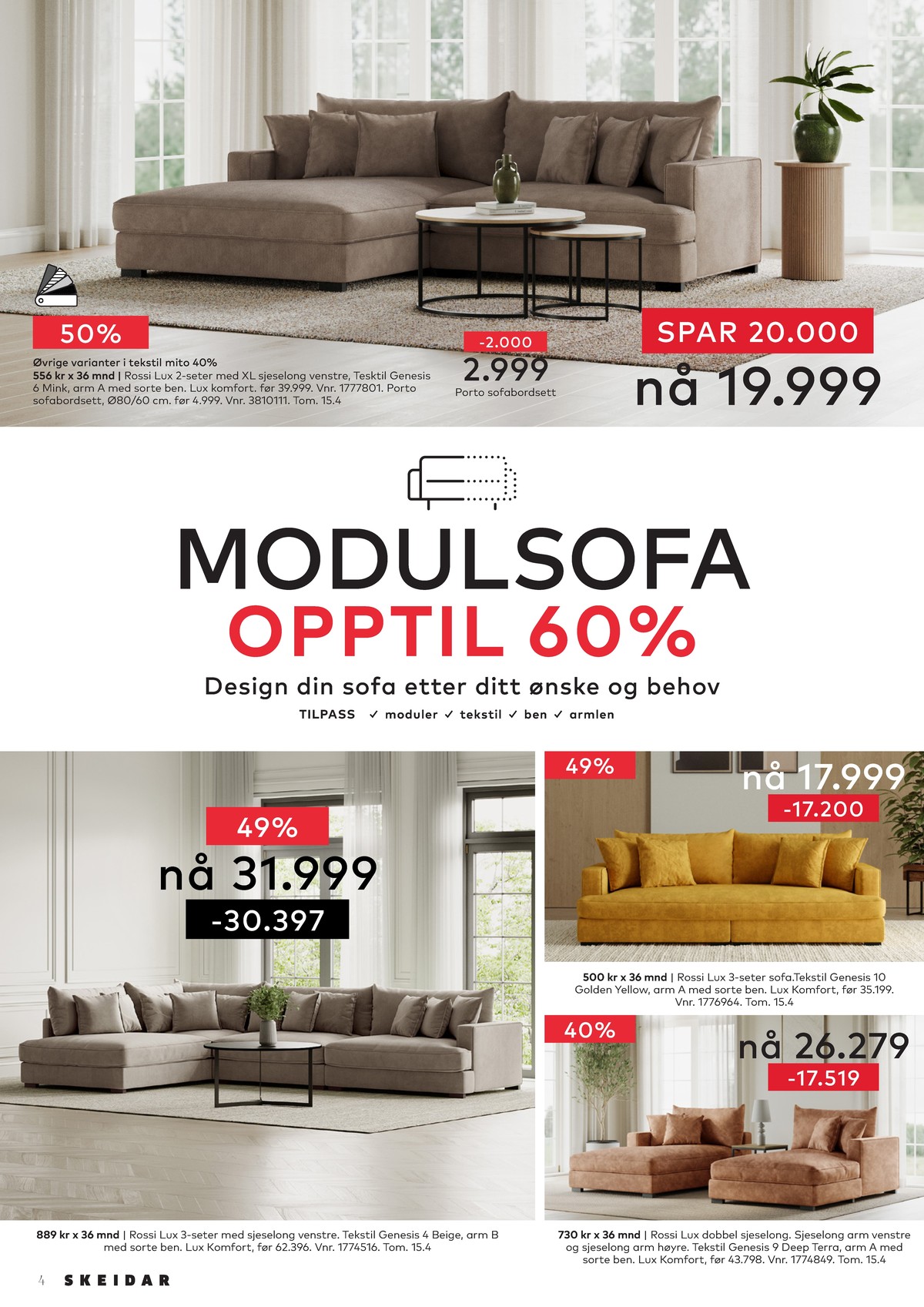 Se Skeidar kundeavis for uge 13 på Tilbudsuken.no. Se gode tilbud på mange varer. Les kundeavisen her! Side 4