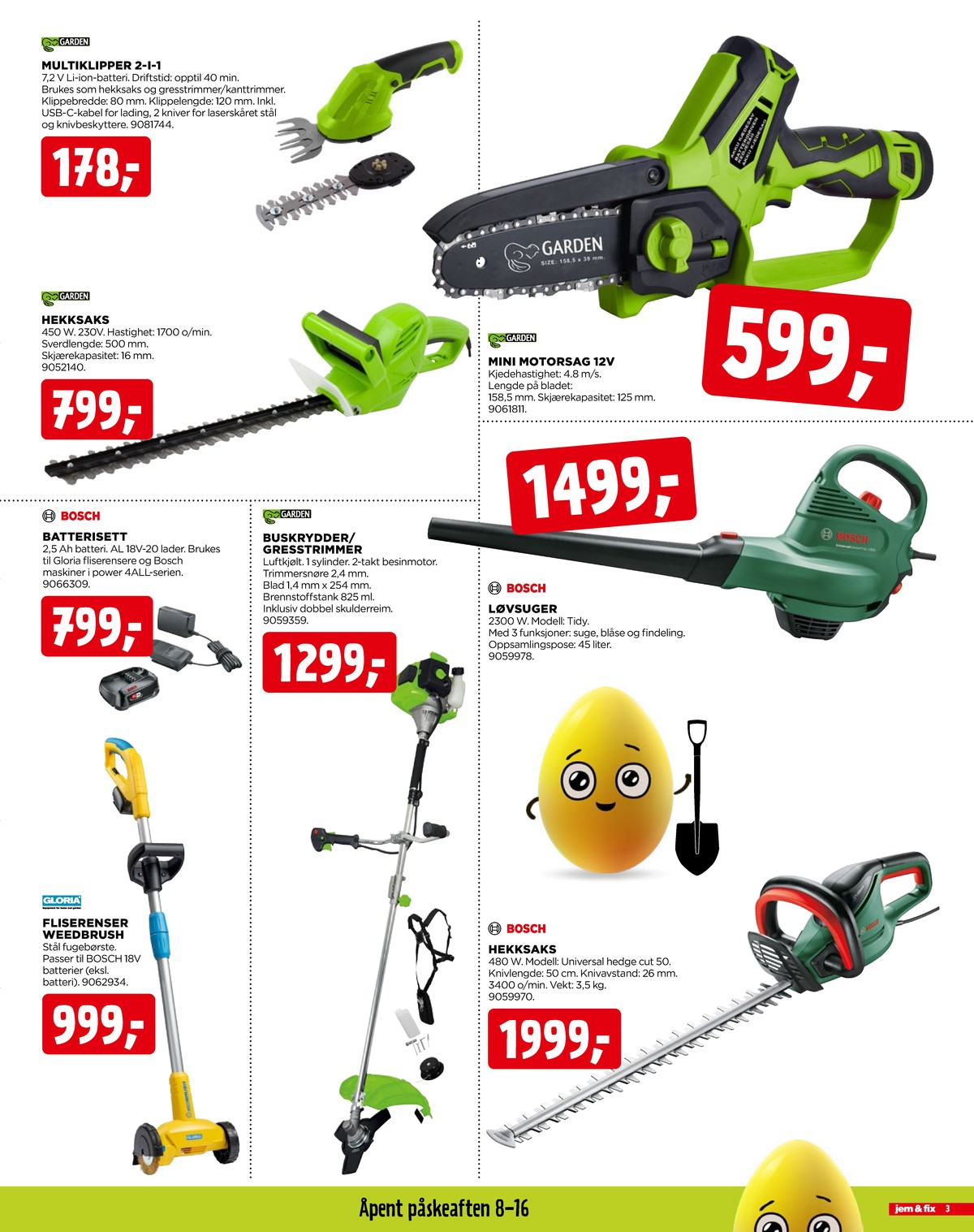 Se Jem & Fix kundeavis for uge 13 på Tilbudsuken.no. Se gode tilbud på mange varer. Les kundeavisen her! Side 3