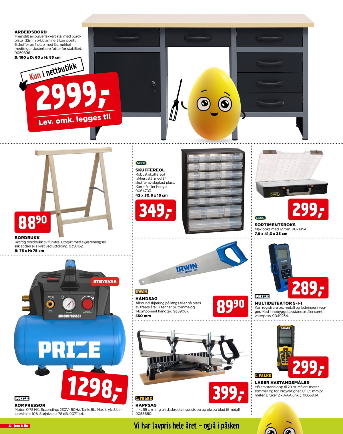 Se Jem & Fix kundeavis for uge 13 på Tilbudsuken.no. Se gode tilbud på mange varer. Les kundeavisen her! Side 22