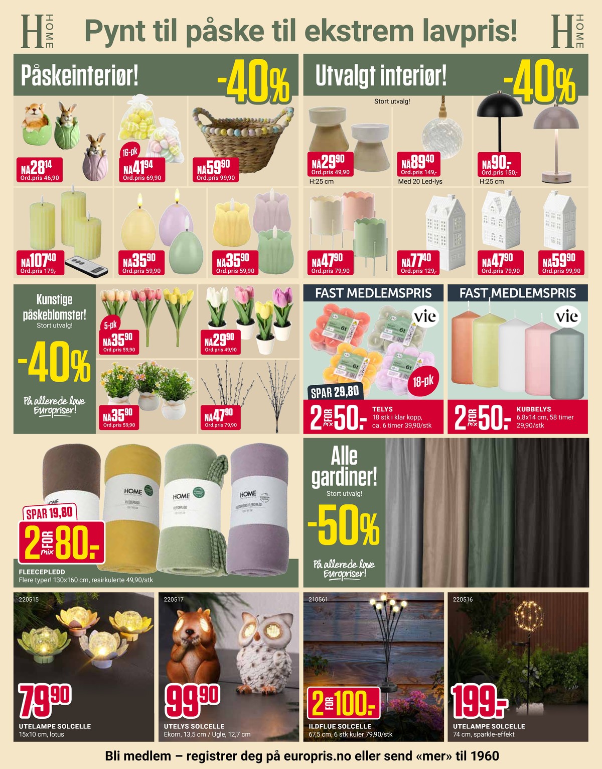 Se Europris kundeavis for uke 14 på Tilbudsuken.no. Se gode tilbud på mange varer, f.eks. gardin ukjent eller pledd home. Les kundeavisen her! Side 6