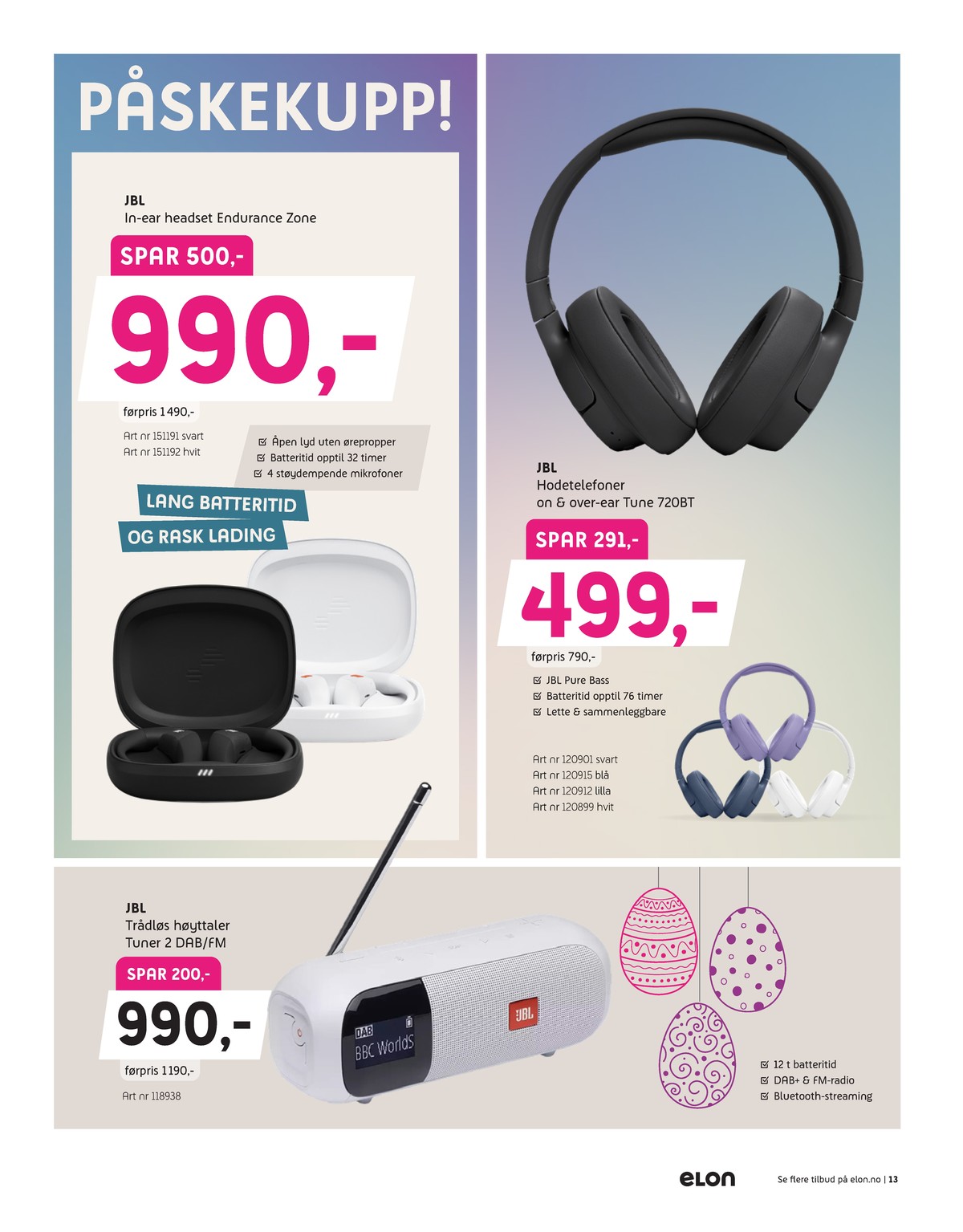 Se Elon kundeavis for uge 14 på Tilbudsuken.no. Se gode tilbud på mange varer. Les kundeavisen her! Side 13