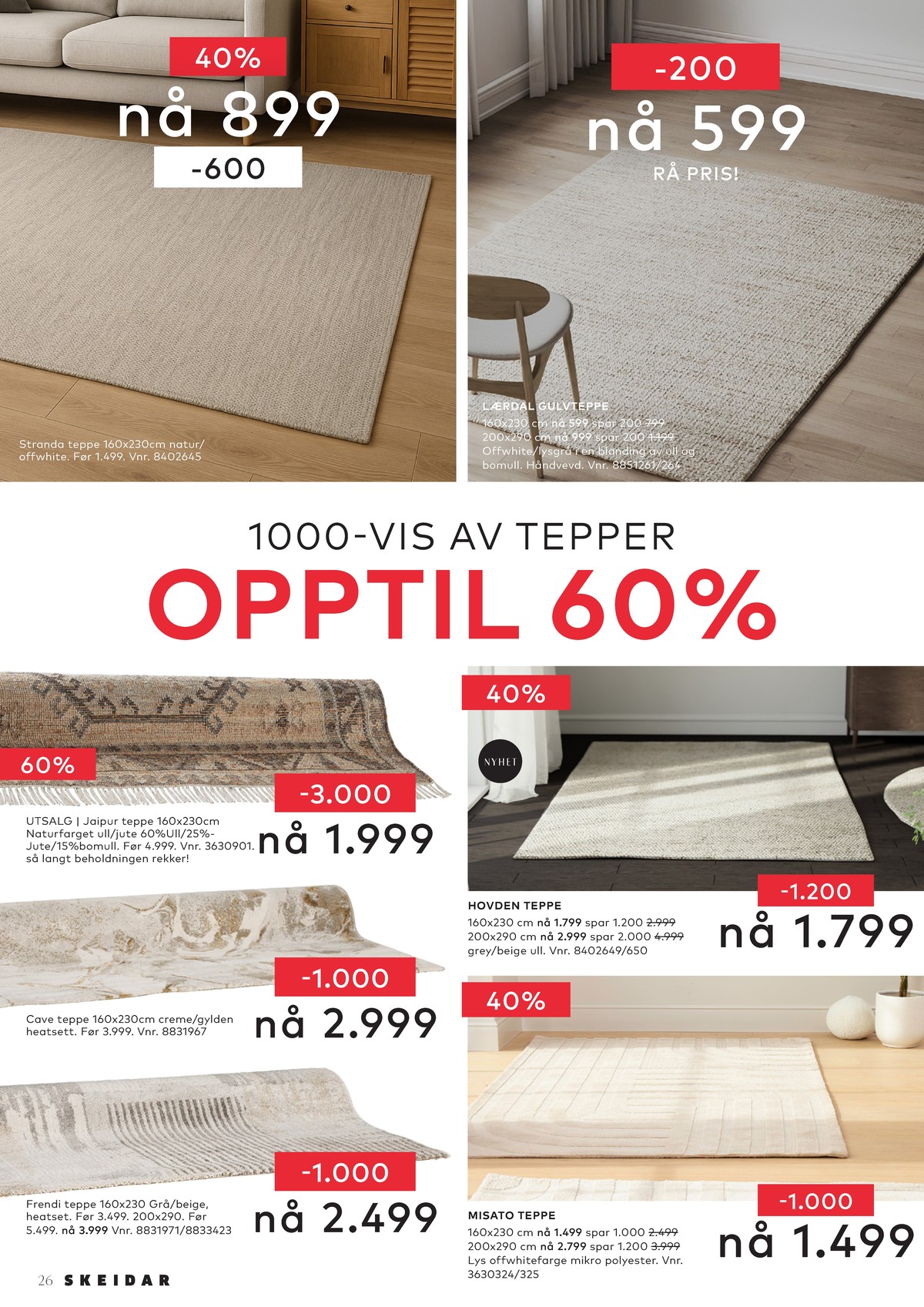 Se Skeidar kundeavis for uge 15 på Tilbudsuken.no. Se gode tilbud på mange varer. Les kundeavisen her! Side 26