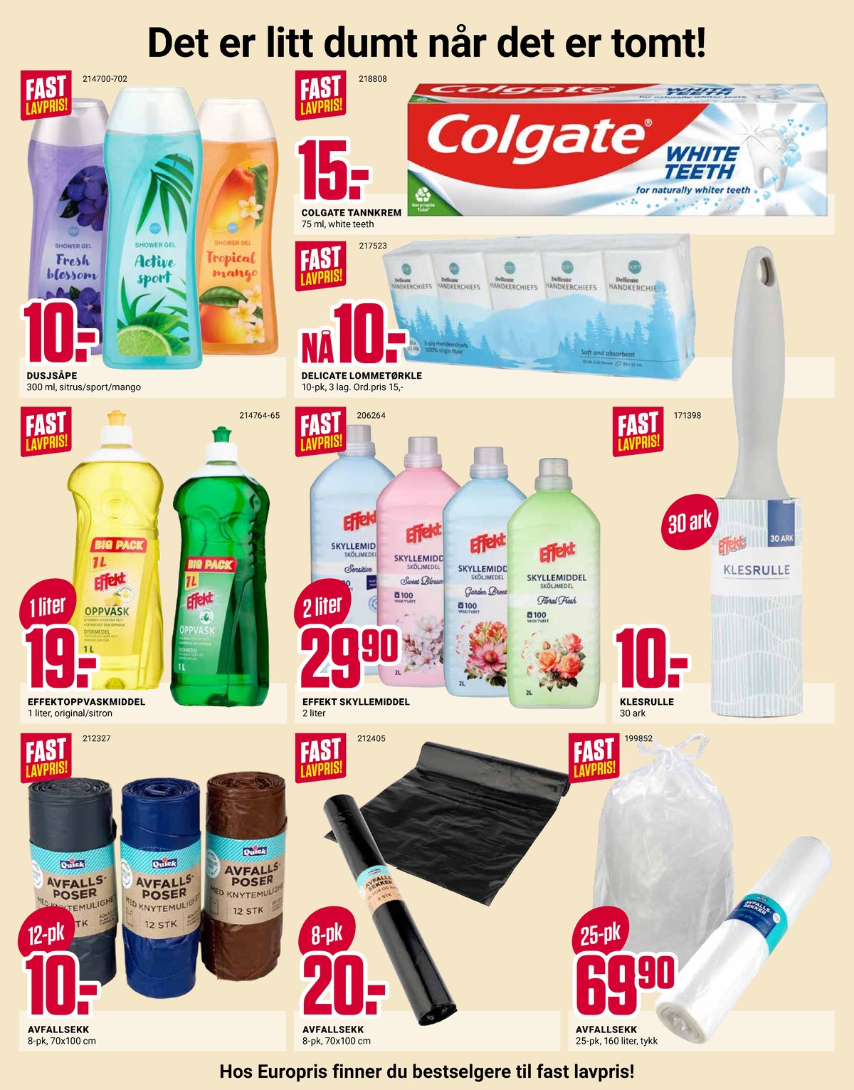 Se Europris kundeavis for uke 15 på Tilbudsuken.no. Se gode tilbud på mange varer, f.eks. dusjsåpe ukjent eller tannkrem colgate. Les kundeavisen her! Side 11