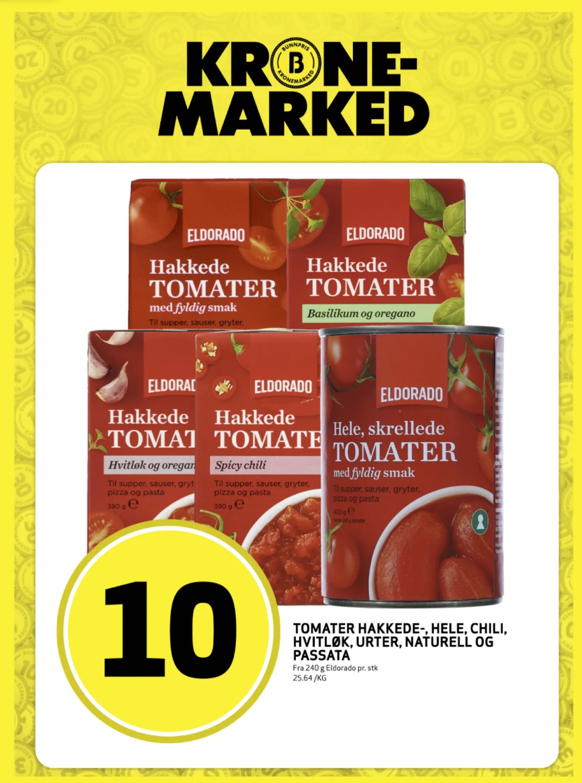 Se Bunnpris kundeavis for uke 15 på Tilbudsuken.no. Se gode tilbud på mange varer, f.eks. hakkede tomater spicy chili eldorado eller hakkede tomater hvitløk & oregano eldorado. Les kundeavisen her! Side 7