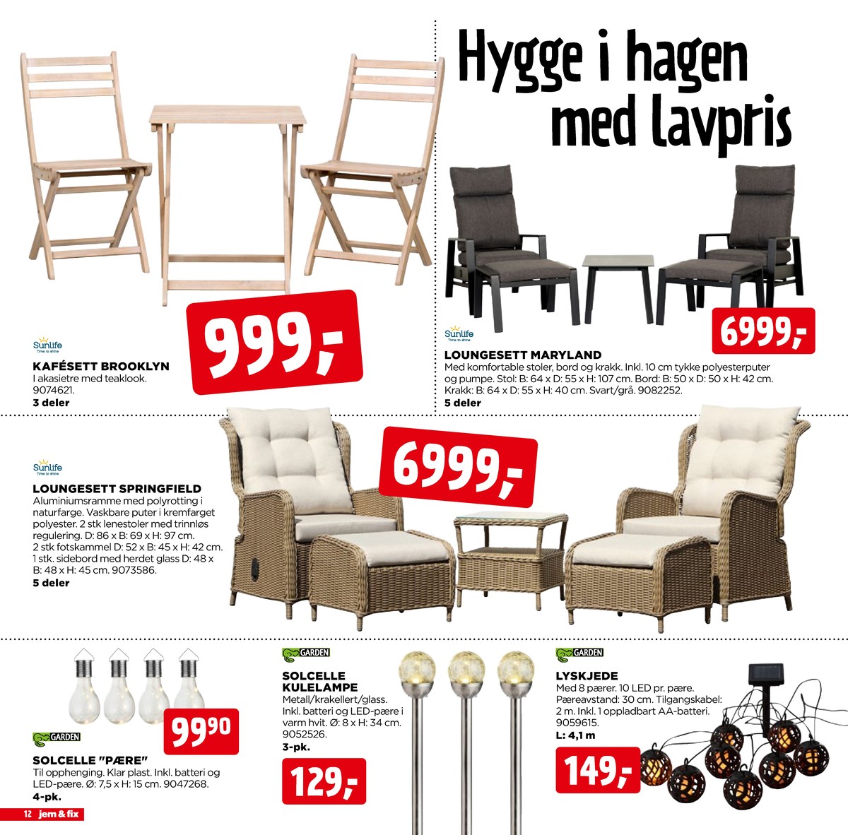 Se Jem & Fix kundeavis for uge 15 på Tilbudsuken.no. Se gode tilbud på mange varer. Les kundeavisen her! Side 12