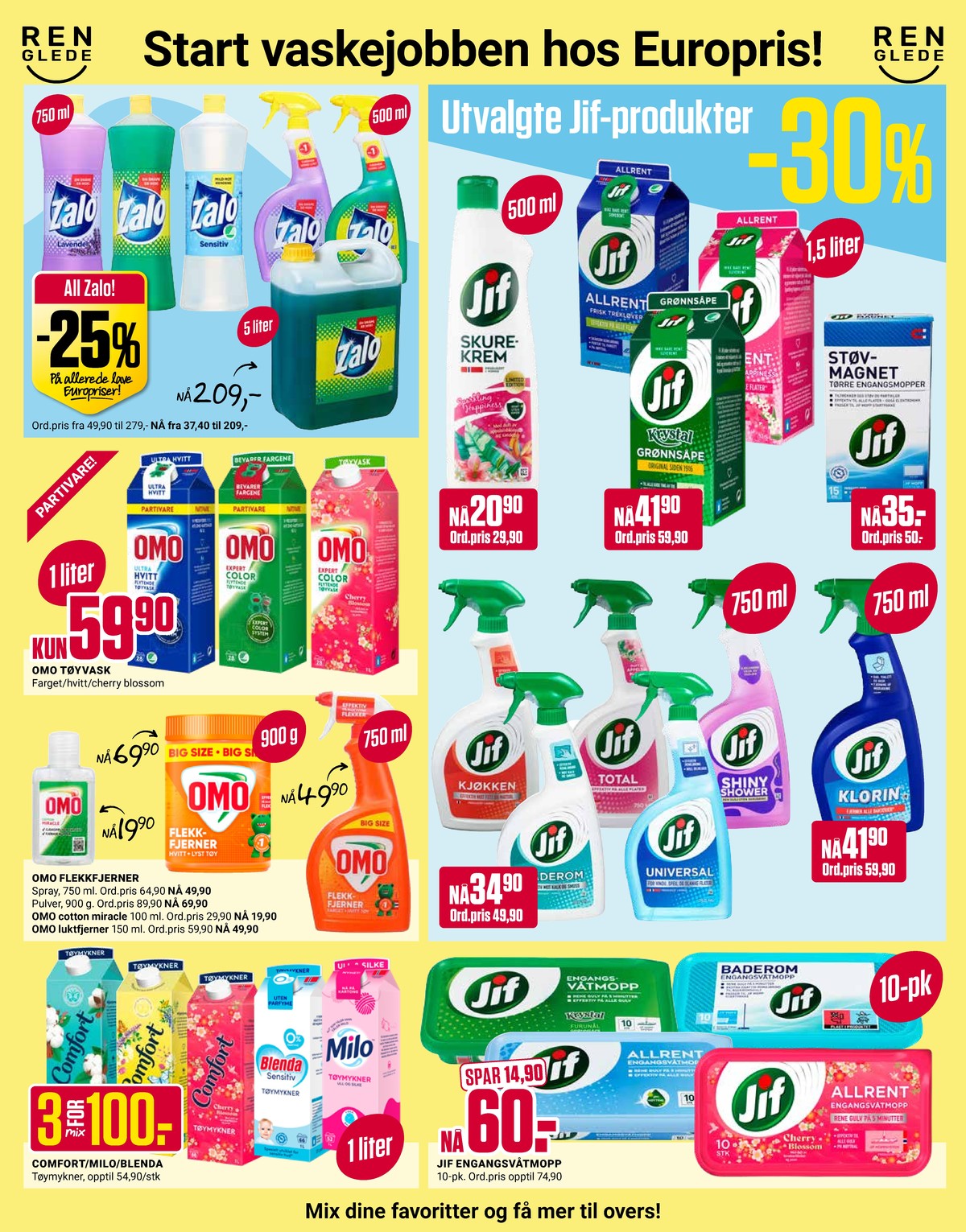 Se Europris kundeavis for uke 16 på Tilbudsuken.no. Se gode tilbud på mange varer, f.eks. rengjøringsmiddel zalo eller vaskemiddel-flytende omo. Les kundeavisen her! Side 6
