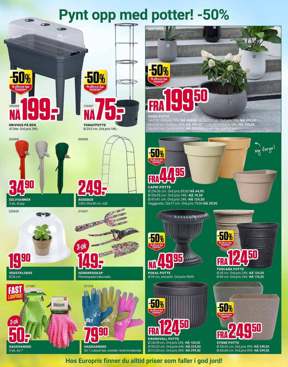 Se Europris kundeavis for uke 16 på Tilbudsuken.no. Se gode tilbud på mange varer, f.eks. drivhus ukjent eller hagepotte ukjent. Les kundeavisen her! Side 10