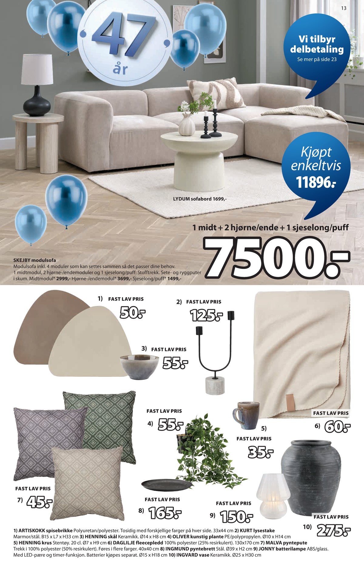 Se JYSK kundeavis for uge 16 på Tilbudsuken.no. Se gode tilbud på mange varer. Les kundeavisen her! Side 14