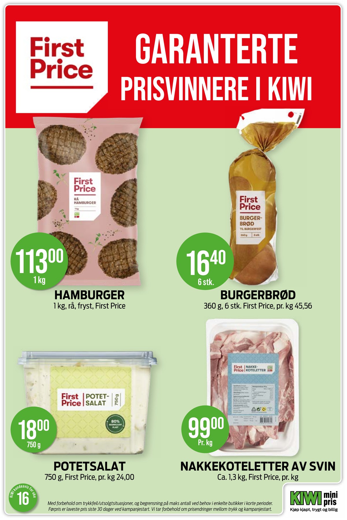 Se Kiwi kundeavis for uke 16 på Tilbudsuken.no. Se gode tilbud på mange varer, f.eks. hamburger first price eller hamburgerbrød first price. Les kundeavisen her! Side 13