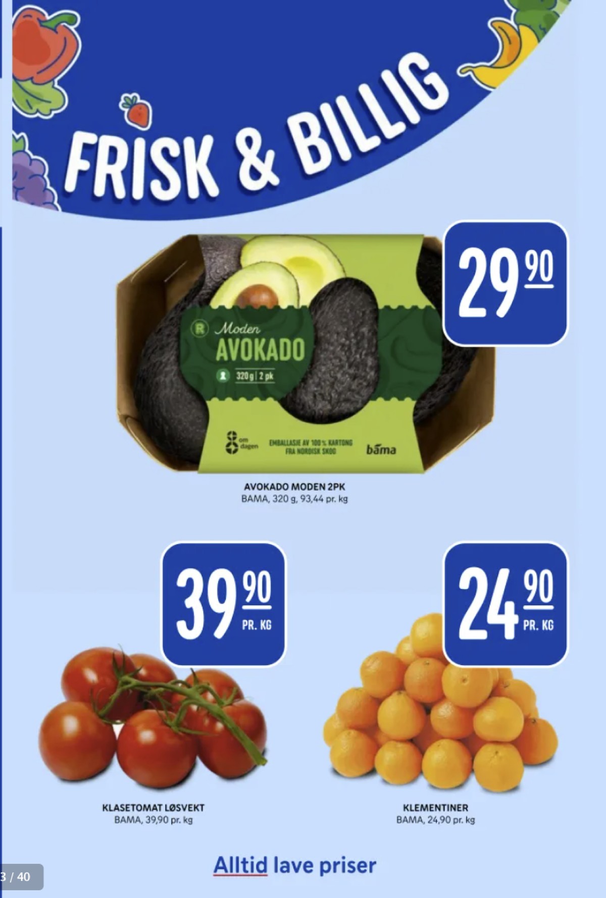 Se Rema 1000 kundeavis for uke 16 på Tilbudsuken.no. Se gode tilbud på mange varer, f.eks. avokado rema 1000 eller klementiner bama. Les kundeavisen her! Side 13