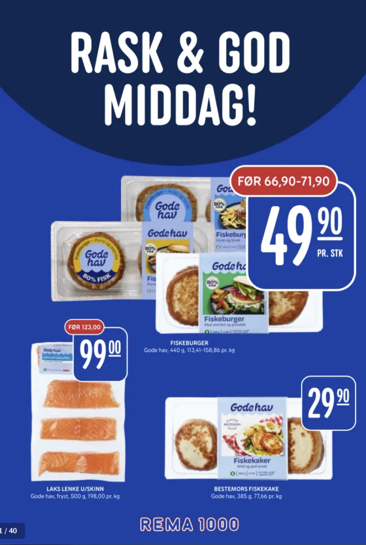 Se Rema 1000 kundeavis for uke 16 på Tilbudsuken.no. Se gode tilbud på mange varer, f.eks. fiskeburger godehav eller fiskekaker godehav. Les kundeavisen her! Side 21