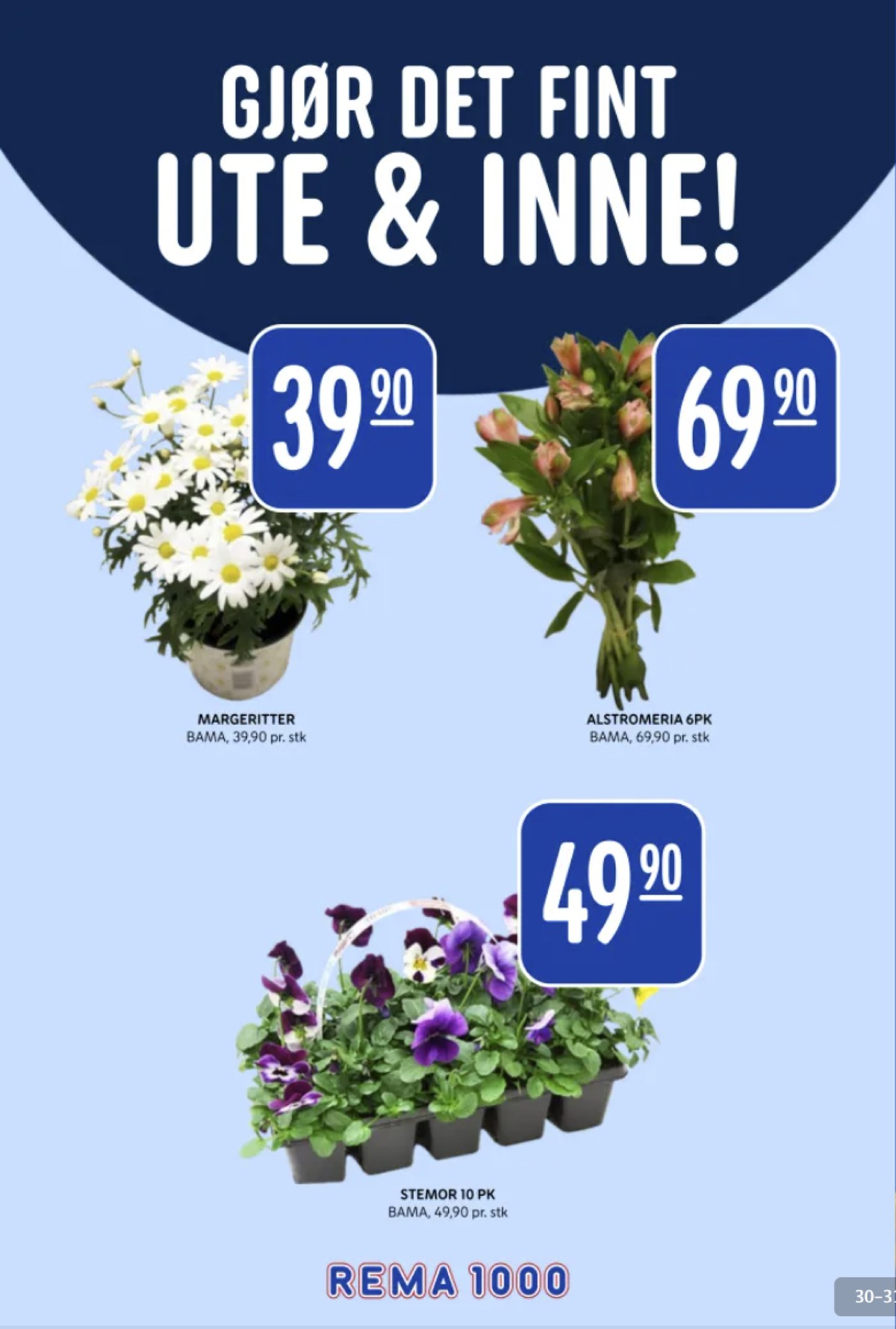 Se Rema 1000 kundeavis for uke 16 på Tilbudsuken.no. Se gode tilbud på mange varer, f.eks. plante bama eller bukett bama. Les kundeavisen her! Side 30