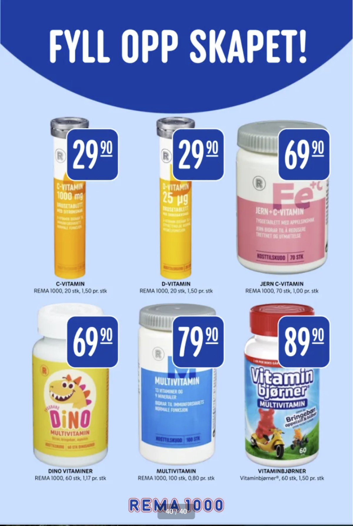 Se Rema 1000 kundeavis for uke 16 på Tilbudsuken.no. Se gode tilbud på mange varer, f.eks. vitamin rema 1000 eller vitamin vitamin bjørner. Les kundeavisen her! Side 40