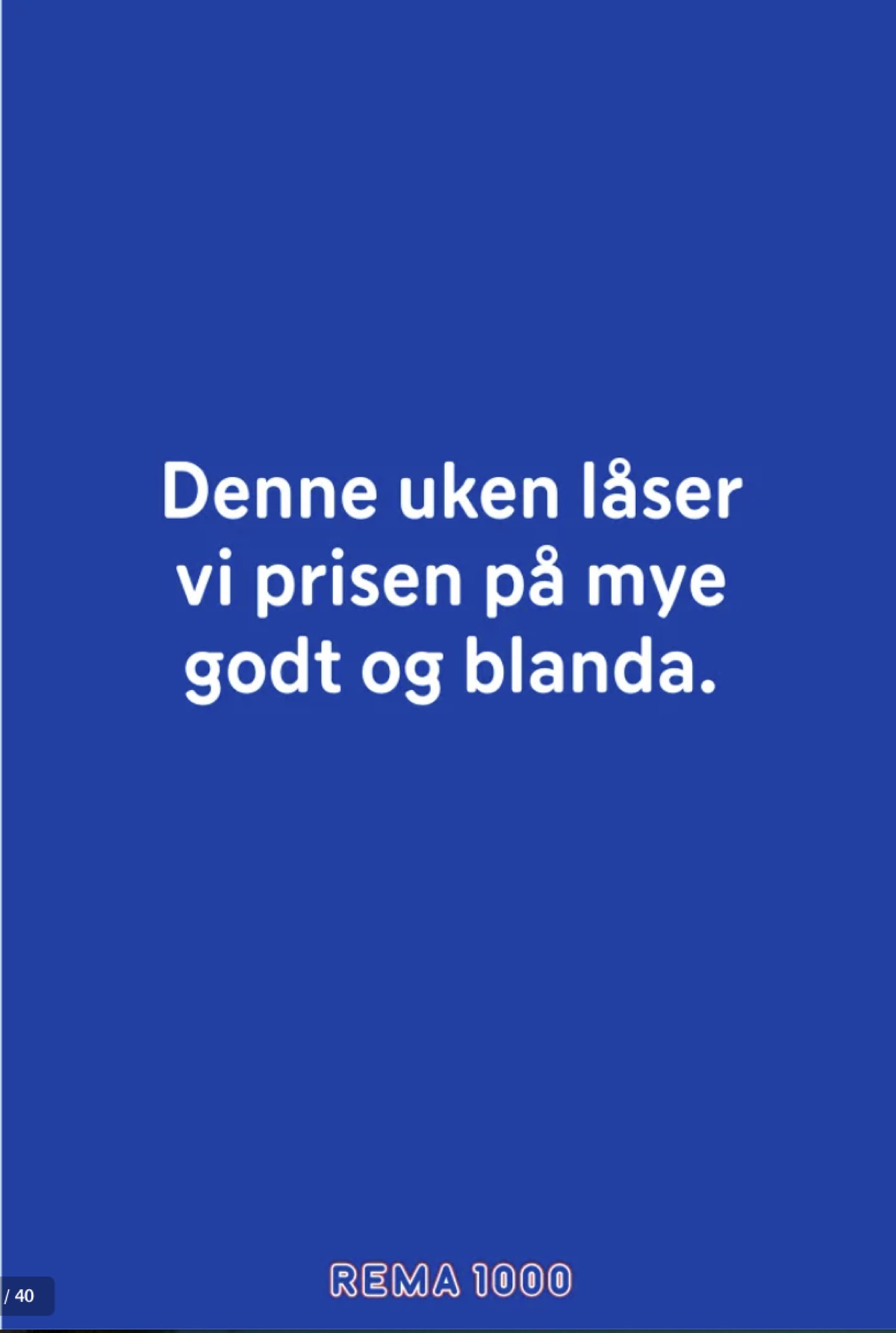 Se Rema 1000 kundeavis for uge 16 på Tilbudsuken.no. Se gode tilbud på mange varer. Les kundeavisen her! Side 9