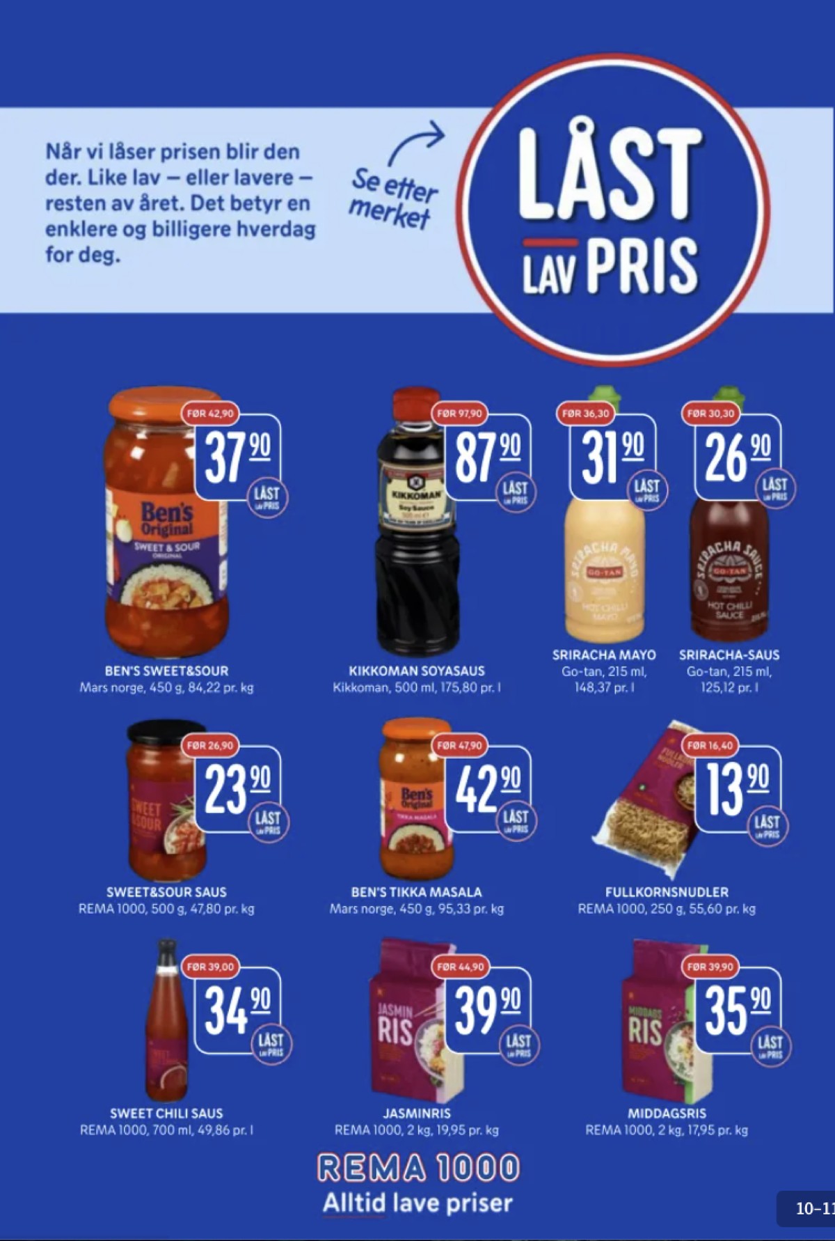 Se Rema 1000 kundeavis for uke 16 på Tilbudsuken.no. Se gode tilbud på mange varer, f.eks. sweet & sour ben's original eller andre varer. Les kundeavisen her! Side 10