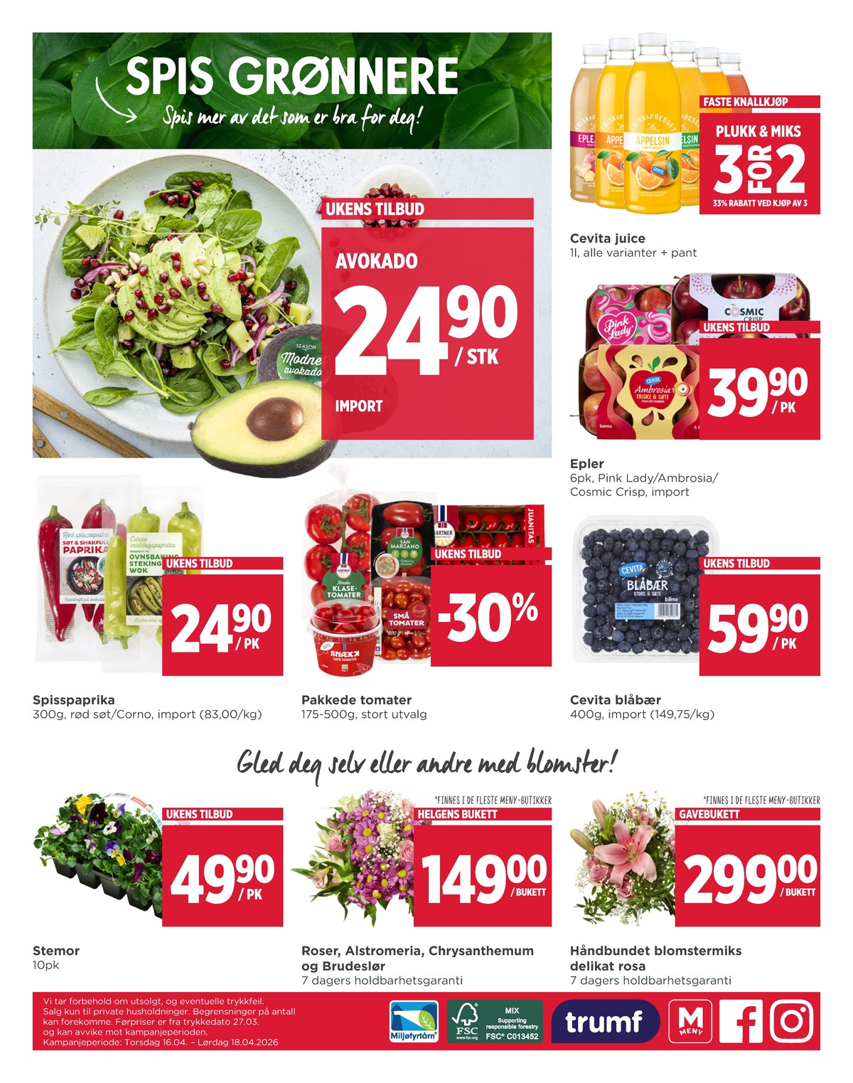 Se Meny kundeavis for uke 16 på Tilbudsuken.no. Se gode tilbud på mange varer, f.eks. avokado season eller appelsinjuice med fruktkjøtt cevita. Les kundeavisen her! Side 8