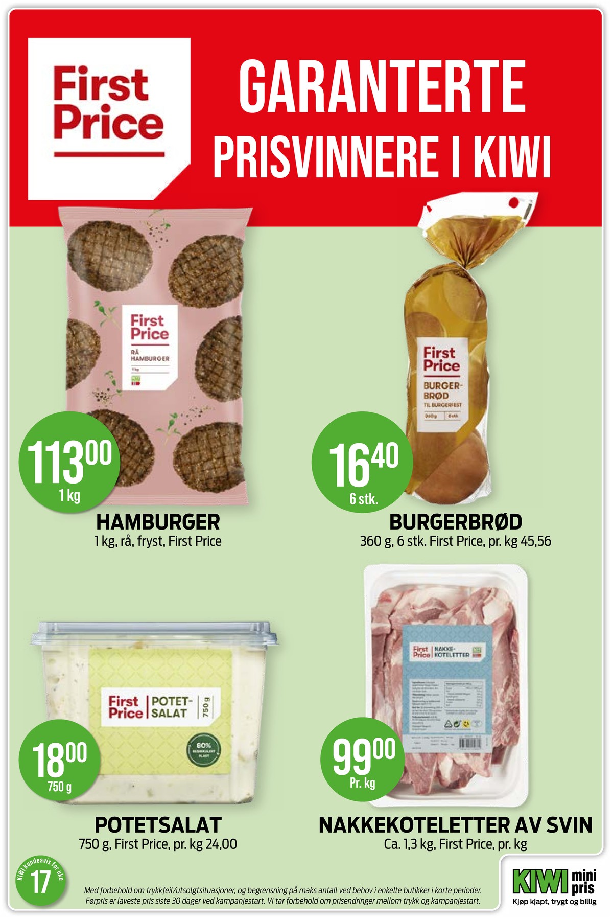 Se Kiwi kundeavis for uke 17 på Tilbudsuken.no. Se gode tilbud på mange varer, f.eks. hamburger first price eller hamburgerbrød first price. Les kundeavisen her! Side 15