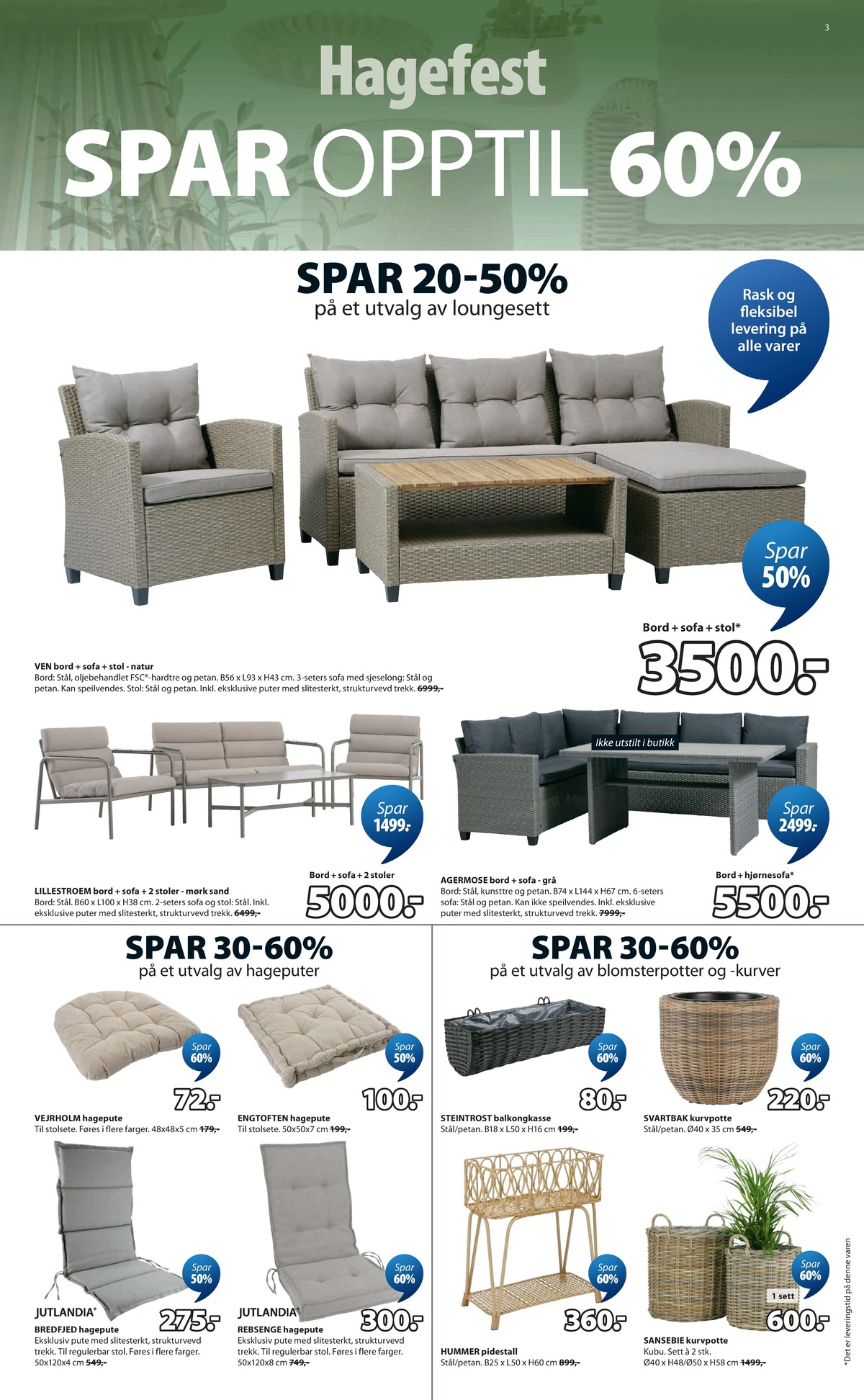 Se JYSK kundeavis for uge 17 på Tilbudsuken.no. Se gode tilbud på mange varer. Les kundeavisen her! Side 4