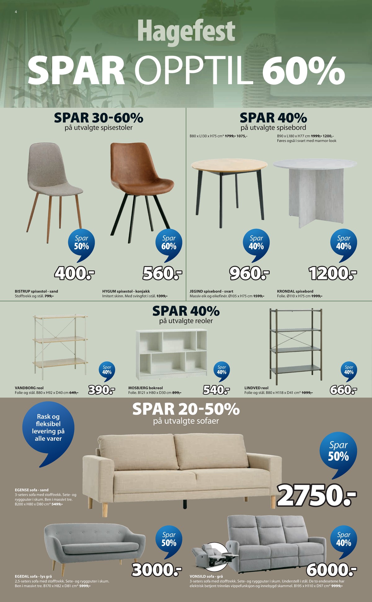 Se JYSK kundeavis for uge 17 på Tilbudsuken.no. Se gode tilbud på mange varer. Les kundeavisen her! Side 5