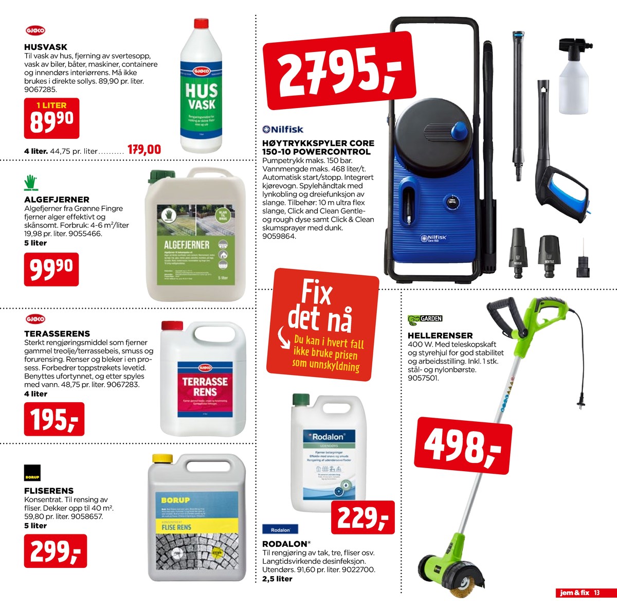 Se Jem & Fix kundeavis for uge 17 på Tilbudsuken.no. Se gode tilbud på mange varer. Les kundeavisen her! Side 13