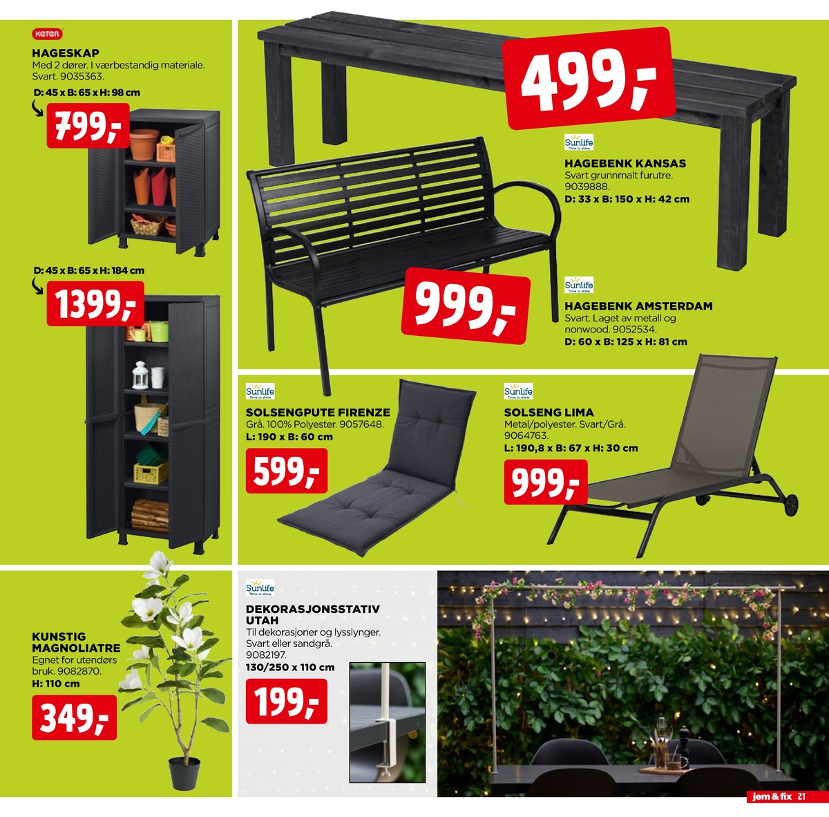 Se Jem & Fix kundeavis for uge 17 på Tilbudsuken.no. Se gode tilbud på mange varer. Les kundeavisen her! Side 21