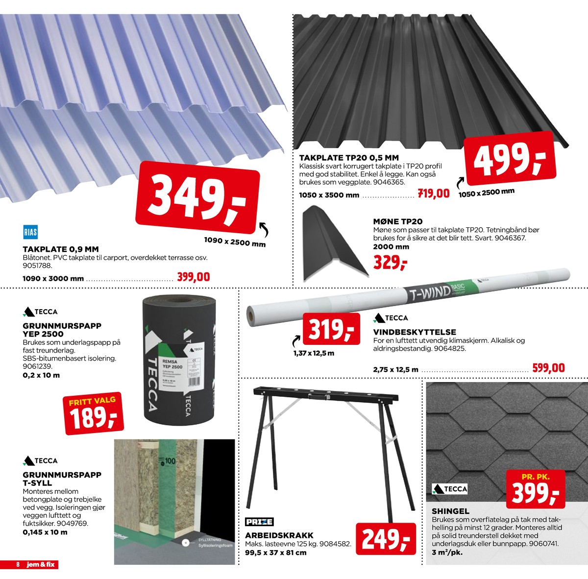 Se Jem & Fix kundeavis for uge 17 på Tilbudsuken.no. Se gode tilbud på mange varer. Les kundeavisen her! Side 8