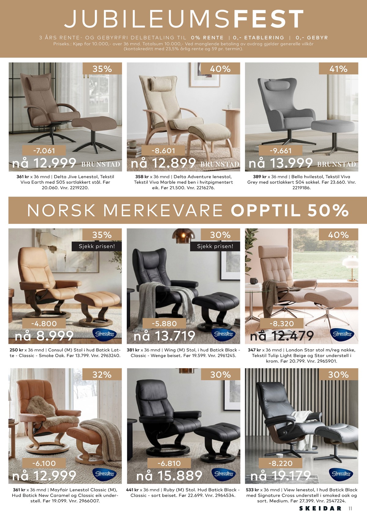 Se Skeidar kundeavis for uge 18 på Tilbudsuken.no. Se gode tilbud på mange varer. Les kundeavisen her! Side 11
