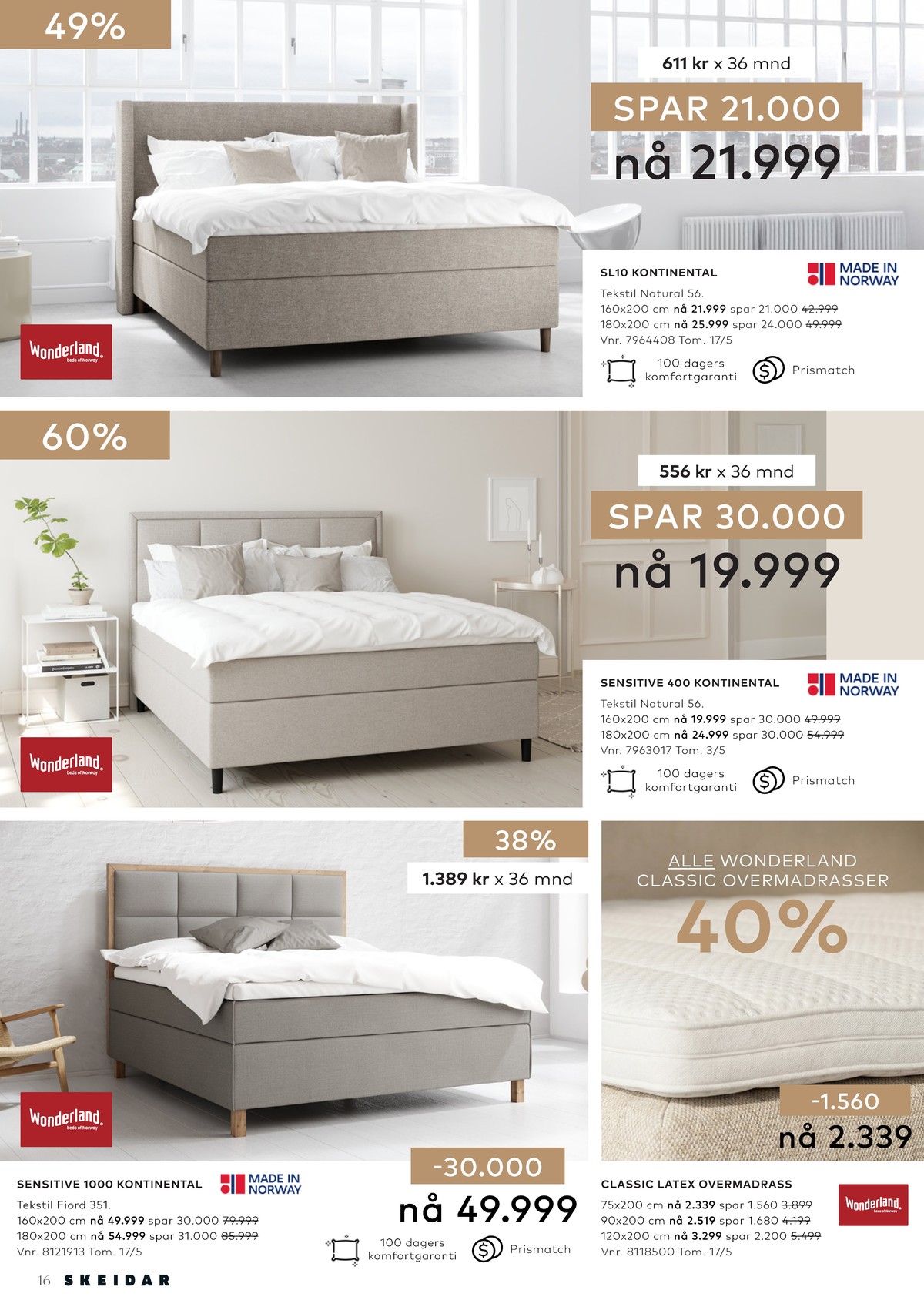 Se Skeidar kundeavis for uge 18 på Tilbudsuken.no. Se gode tilbud på mange varer. Les kundeavisen her! Side 16