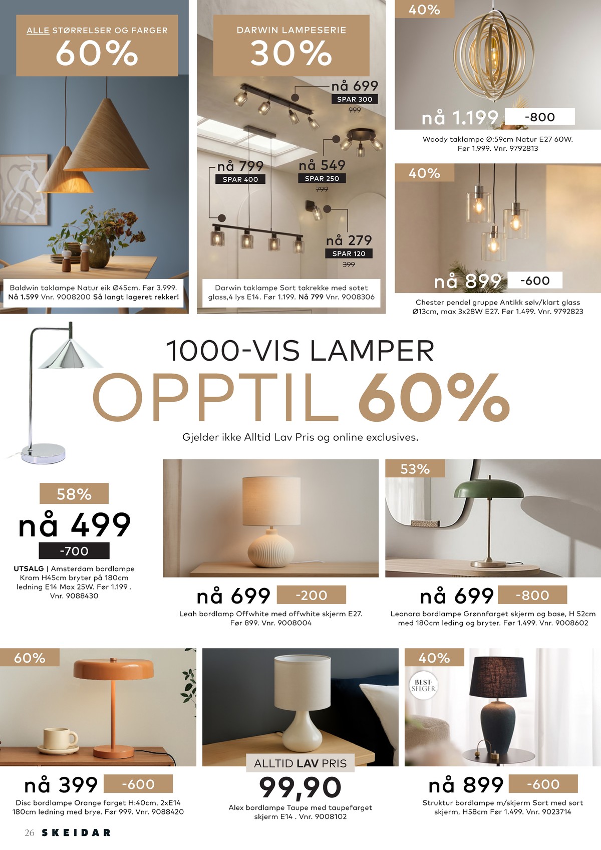 Se Skeidar kundeavis for uge 18 på Tilbudsuken.no. Se gode tilbud på mange varer. Les kundeavisen her! Side 26