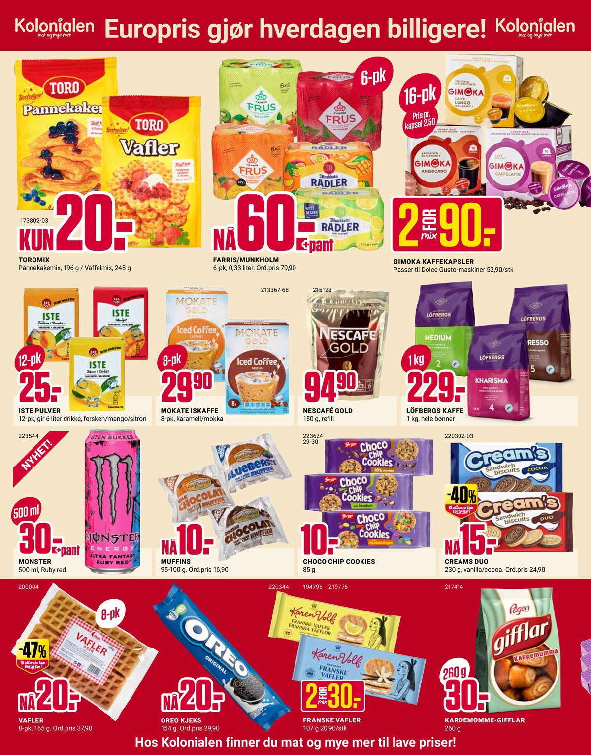 Se Europris kundeavis for uke 18 på Tilbudsuken.no. Se gode tilbud på mange varer, f.eks. energidrikk monster energy eller pannekakemix toro. Les kundeavisen her! Side 2