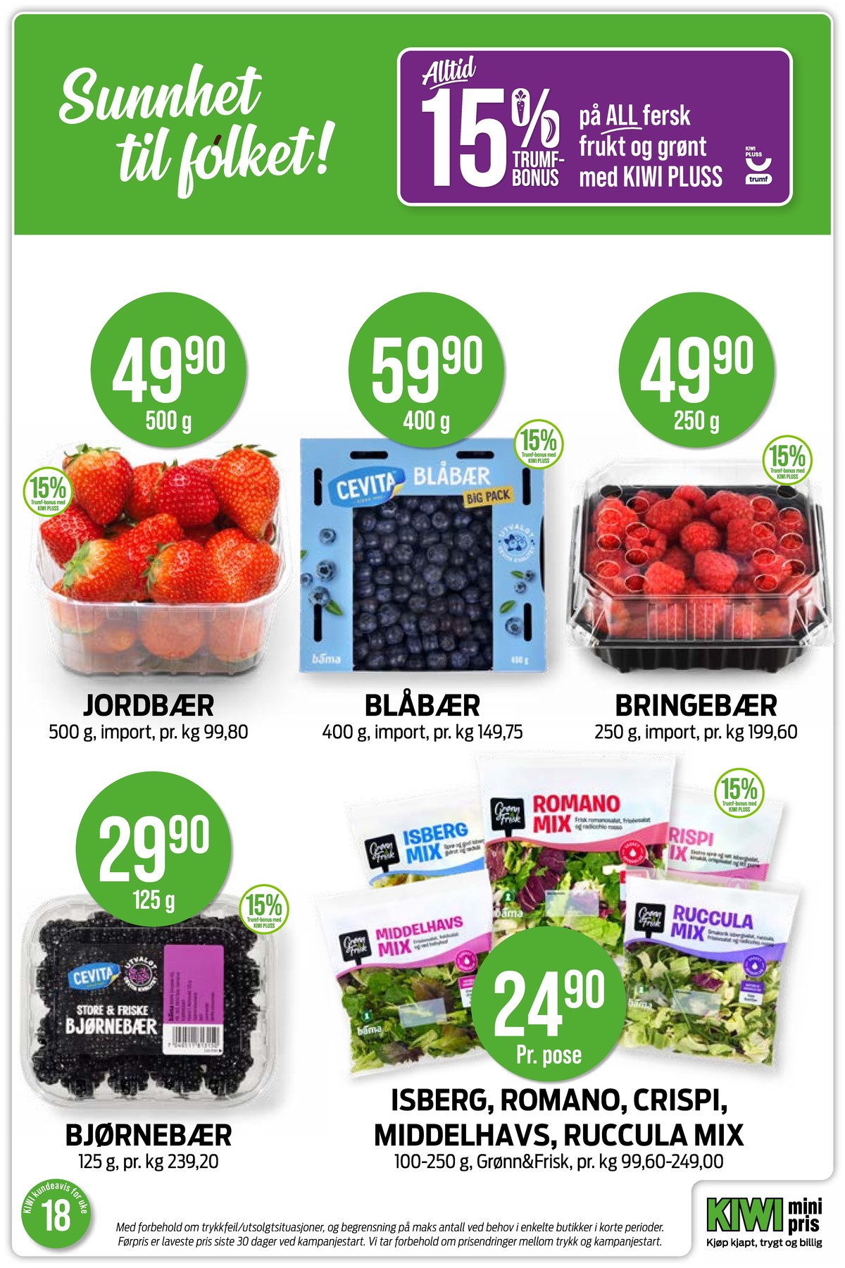 Se Kiwi kundeavis for uke 18 på Tilbudsuken.no. Se gode tilbud på mange varer, f.eks. jordbær ukjent eller blåbær cevita. Les kundeavisen her! Side 15