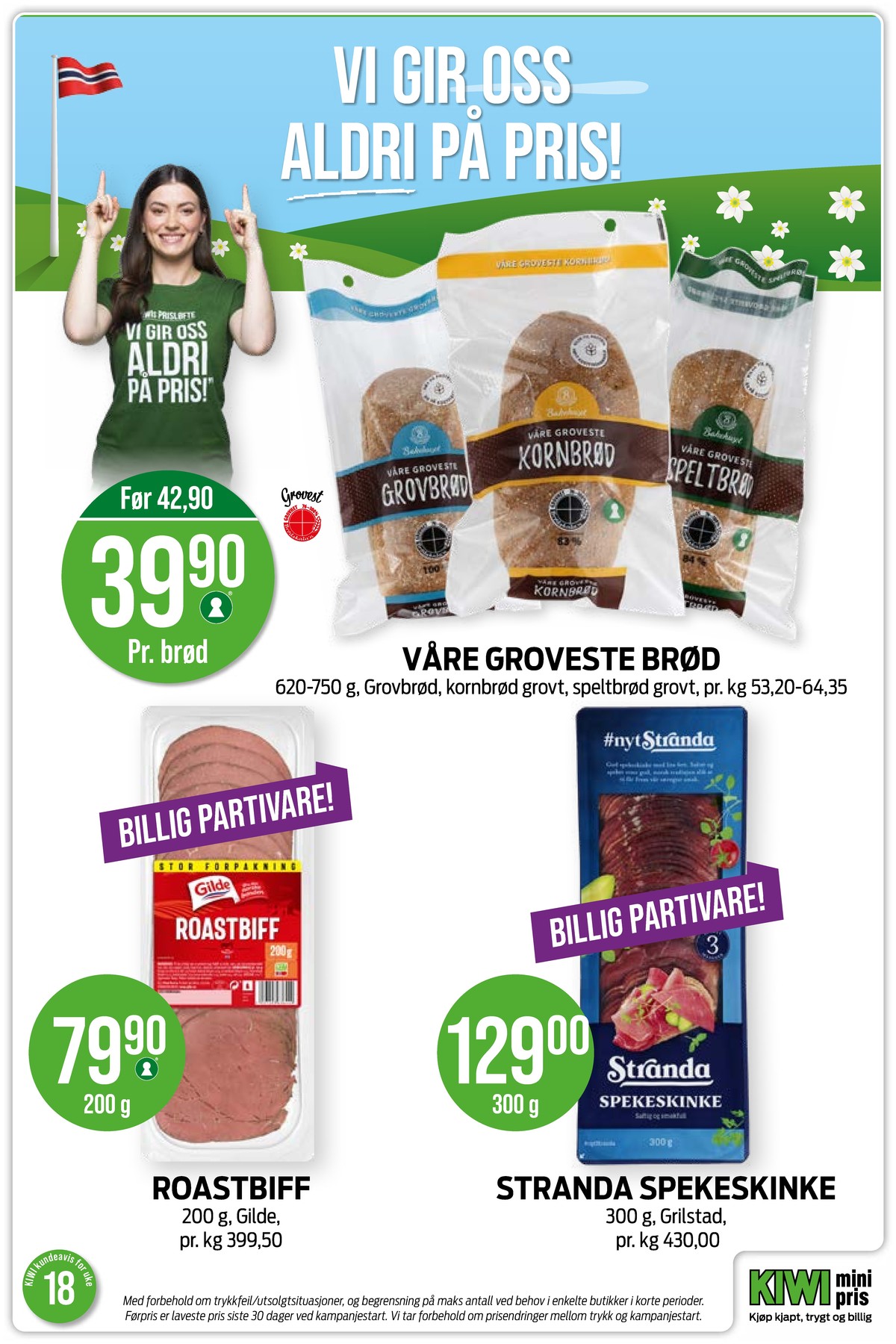 Se Kiwi kundeavis for uke 18 på Tilbudsuken.no. Se gode tilbud på mange varer, f.eks. grovbrød bakehuset eller speltbrød bakehuset. Les kundeavisen her! Side 9