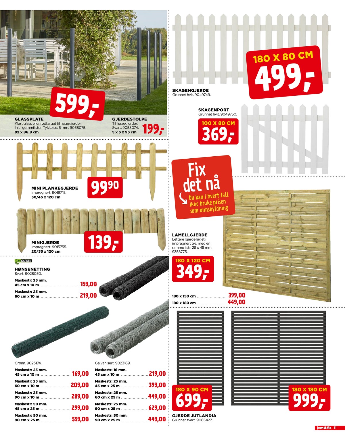 Se Jem & Fix kundeavis for uge 18 på Tilbudsuken.no. Se gode tilbud på mange varer. Les kundeavisen her! Side 11