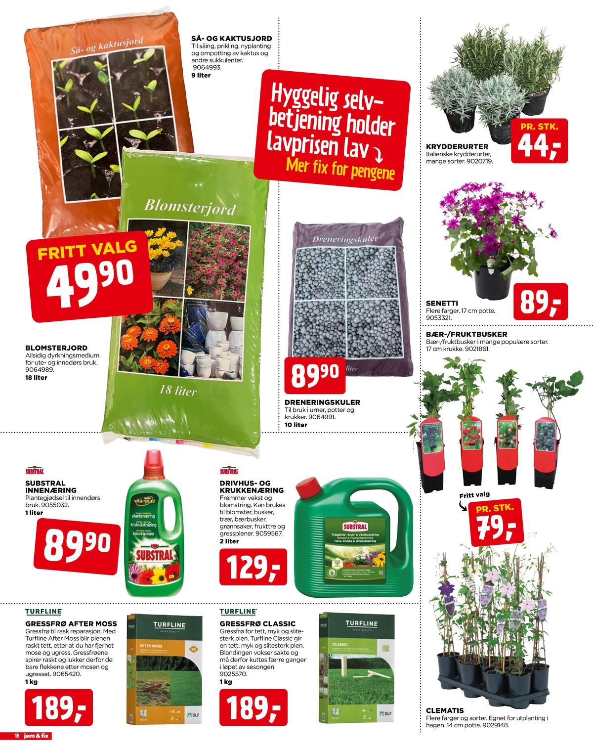 Se Jem & Fix kundeavis for uge 18 på Tilbudsuken.no. Se gode tilbud på mange varer. Les kundeavisen her! Side 18