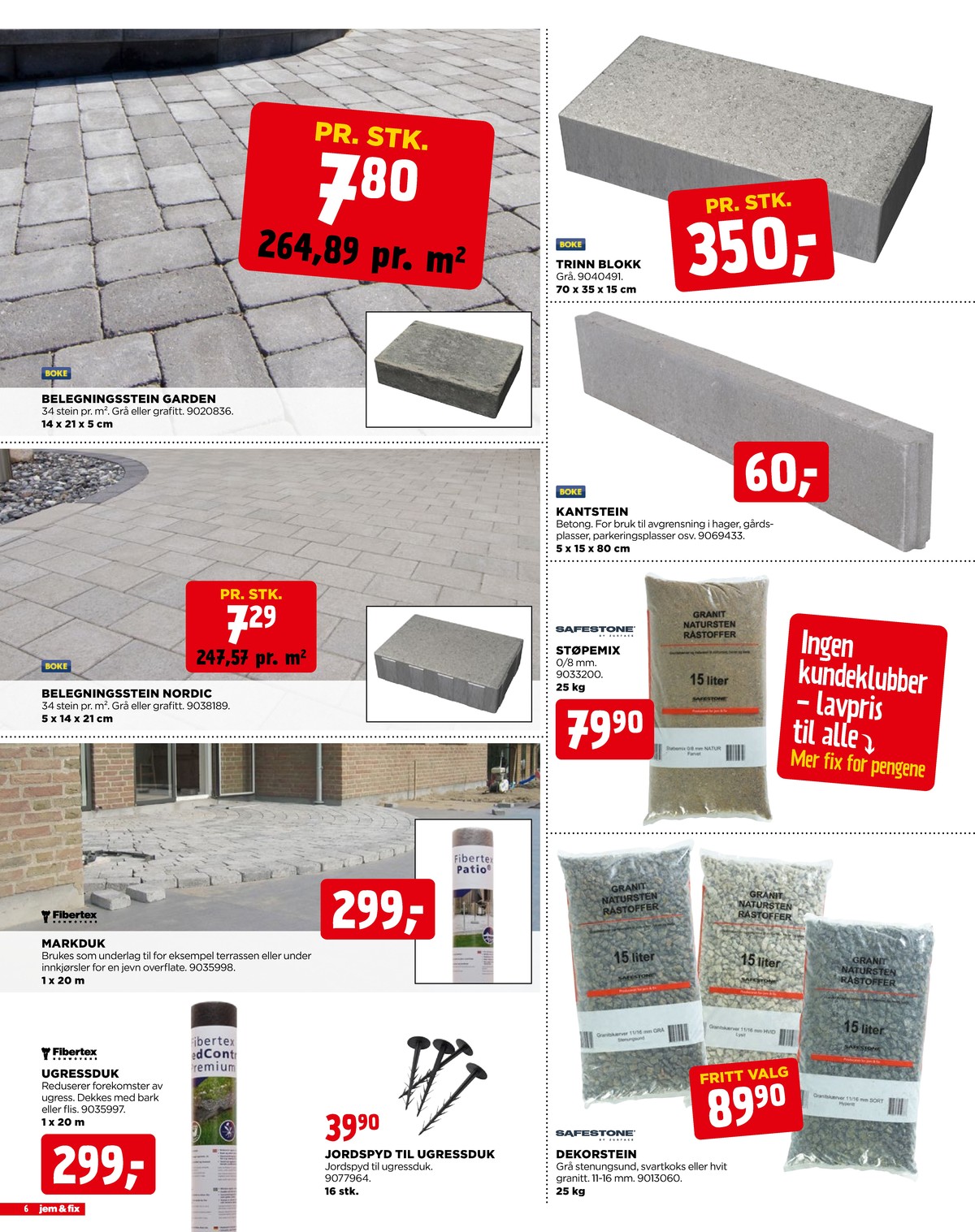 Se Jem & Fix kundeavis for uge 18 på Tilbudsuken.no. Se gode tilbud på mange varer. Les kundeavisen her! Side 6